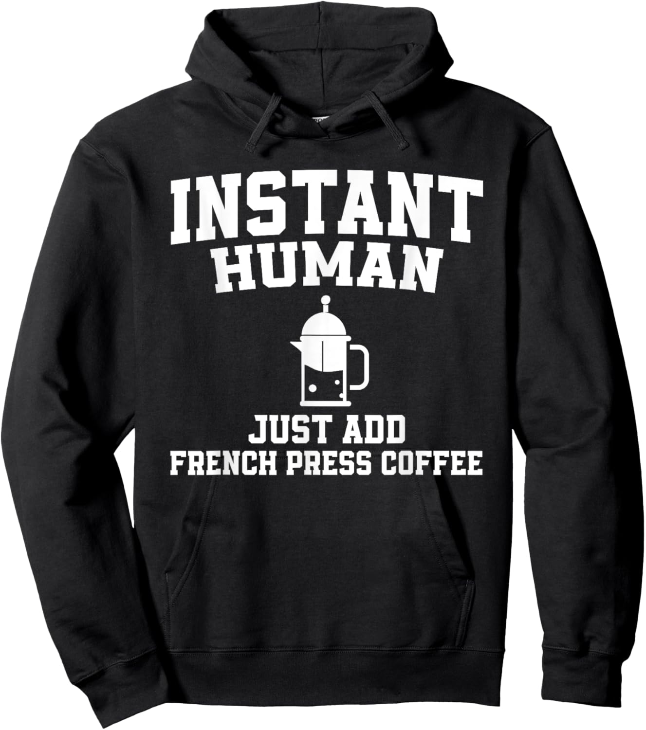 Instant Human Just Add French Press Coffee Hoodie - Hoodie | Black