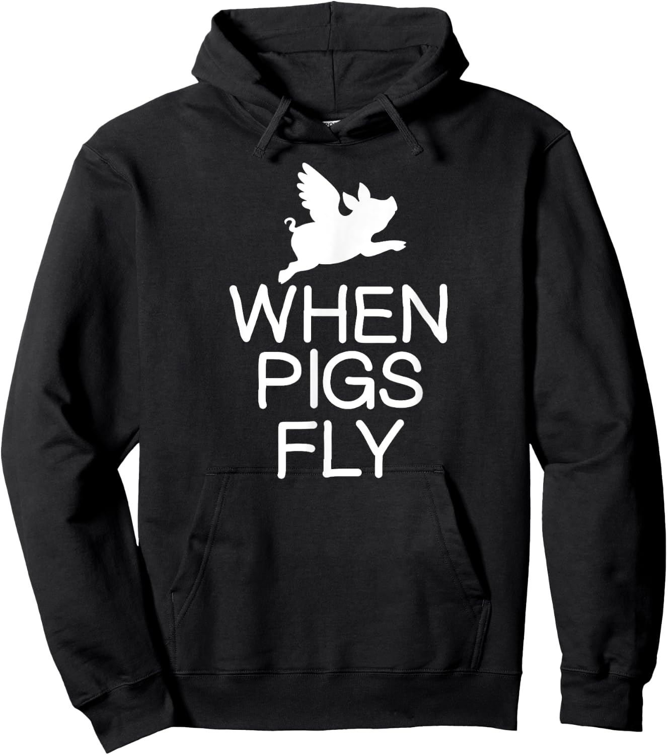 Classic Comic Humor Sayings Quotes Funny When Pigs Fly Joke Sarcastic Family Hoodie - Hoodie | Black