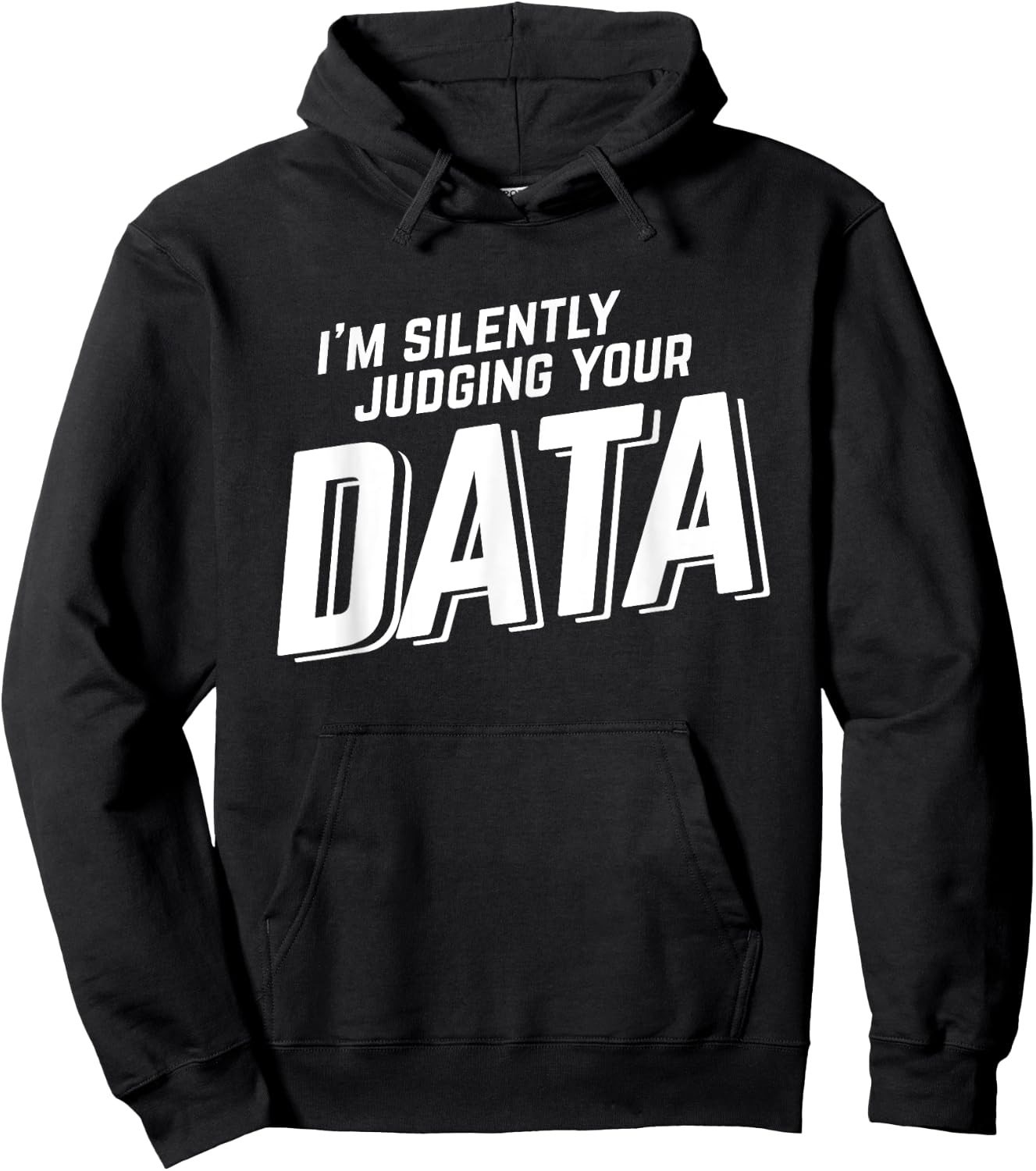 Silently Judging Your Data Data Science Analyst Statistics Hoodie - Hoodie | Black
