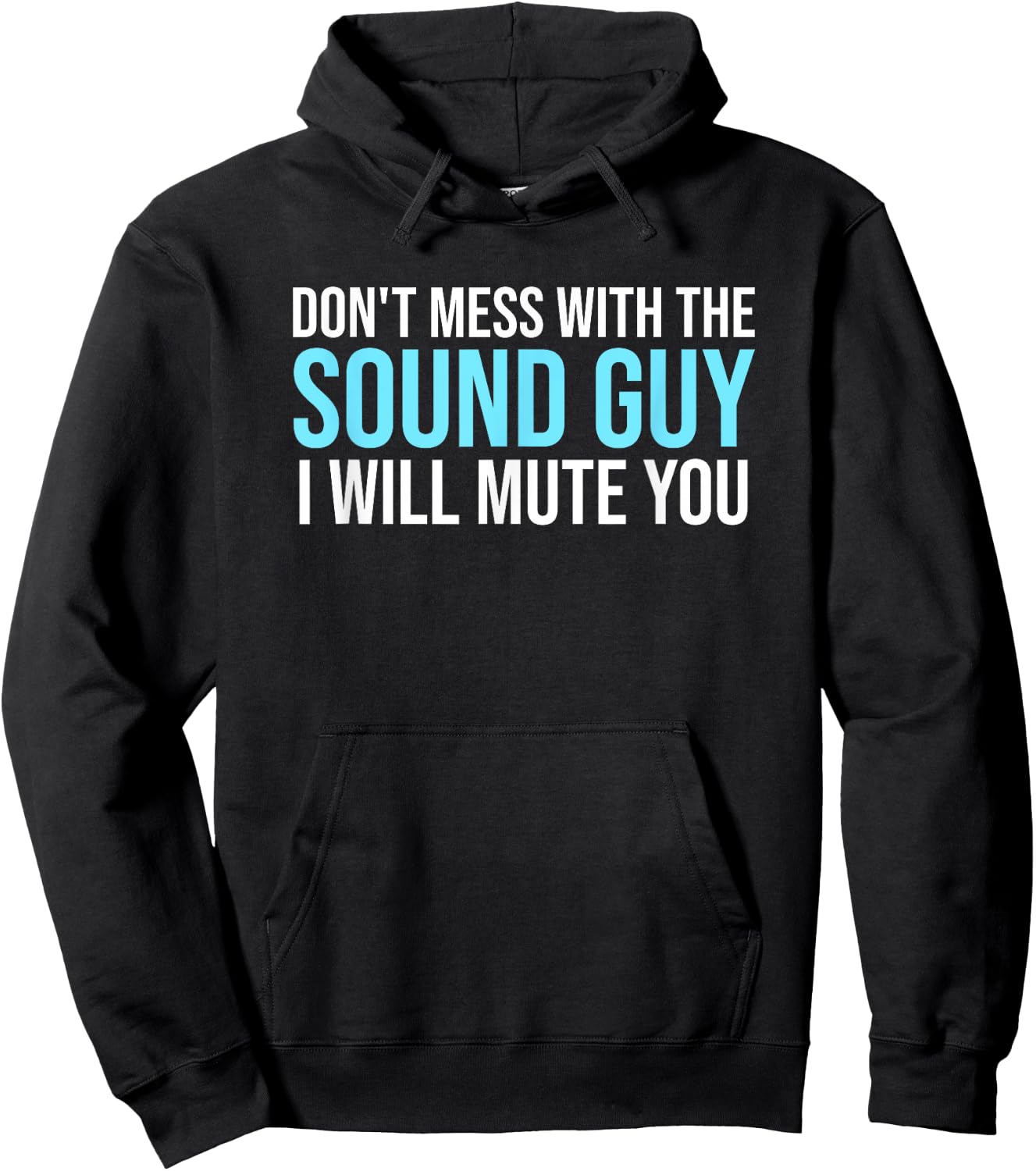 Don't Mess With The Sound Guy Shirt - Sound Engineer Shirts Hoodie - Hoodie | Black