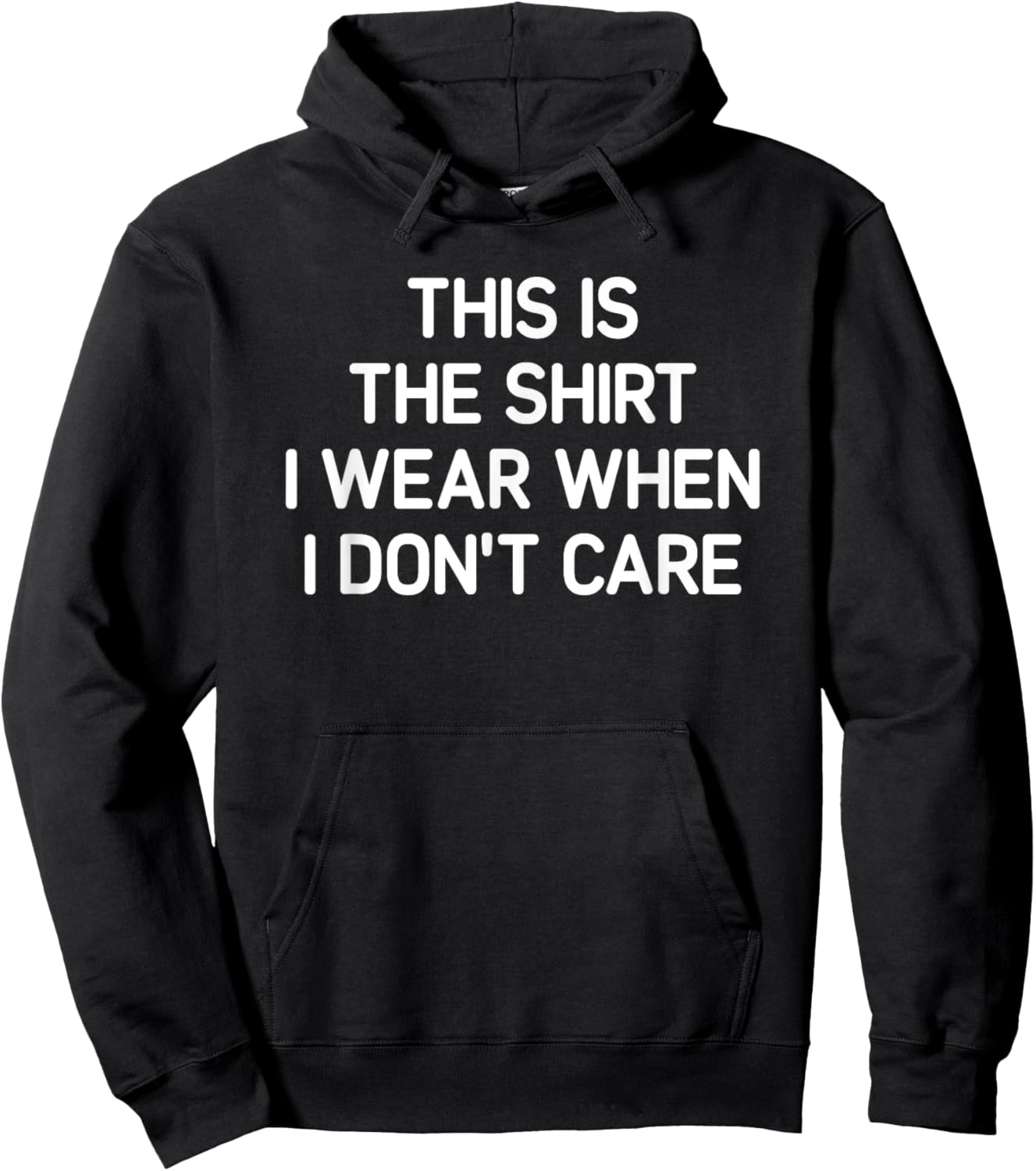 Shirt I Wear When I Don't Care, Funny, Jokes, Sarcastic Hoodie - Hoodie | Black
