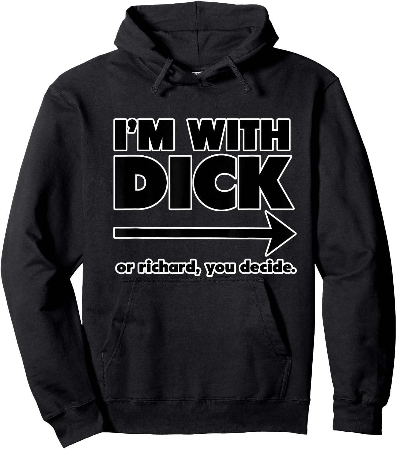 I'm With Dick - A Sarcastic and Funny Insult Hoodie - Hoodie | Black
