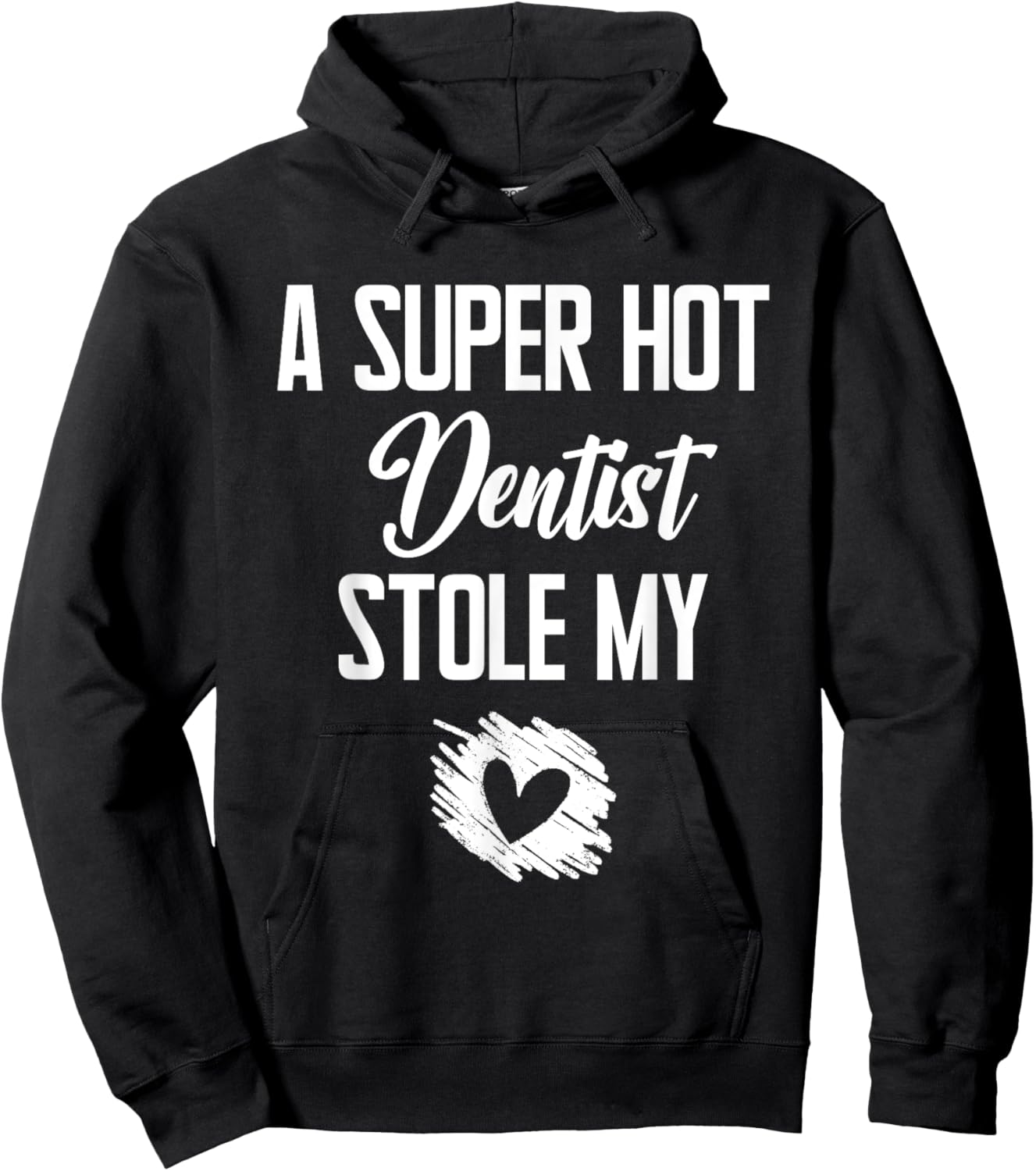 A Super Hot Dentist Stole My Heart Cute I Love Hoodie - Hoodie | Black