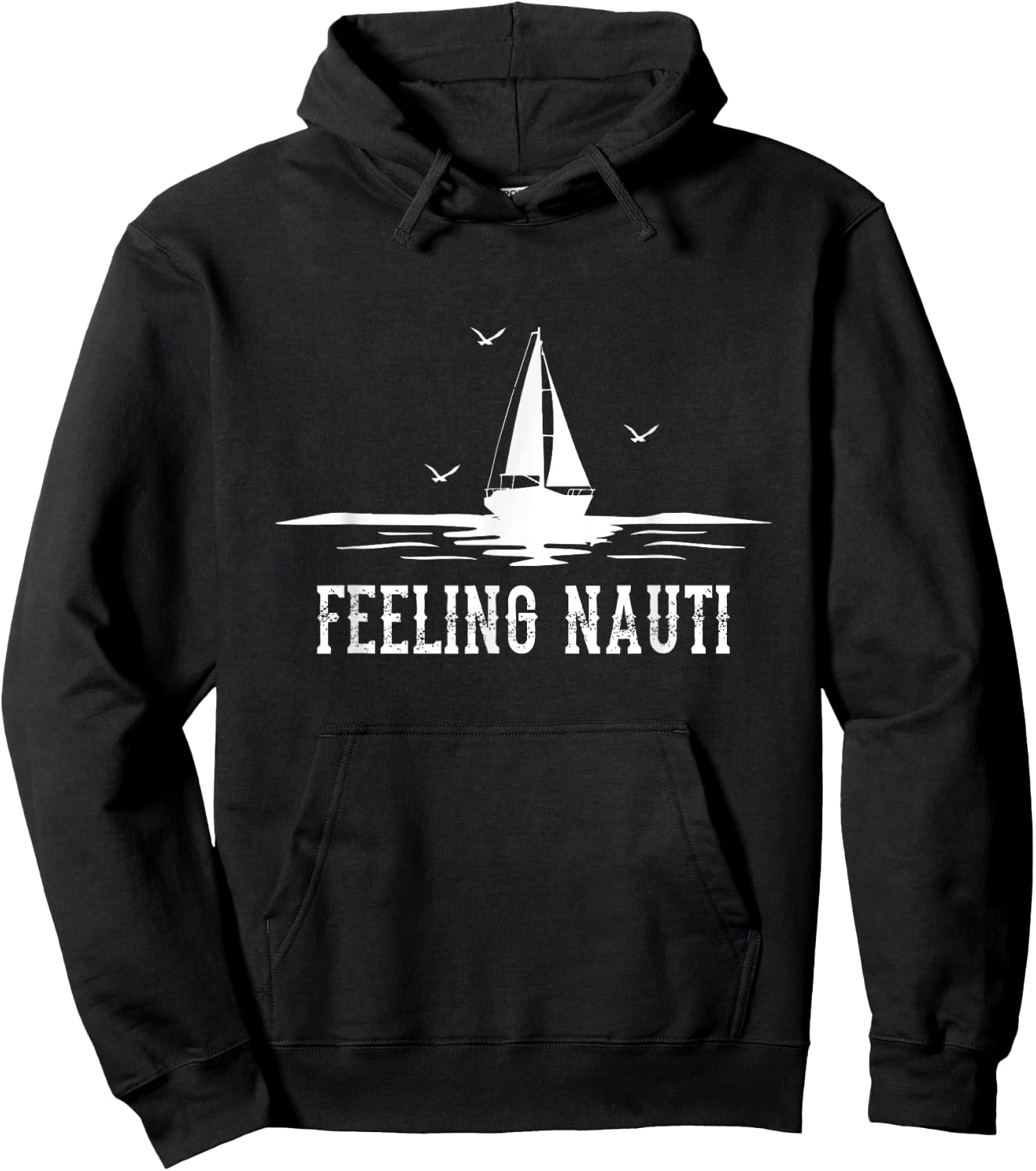 Funny Sailing Sail - Sailboat Sailor Feeling Nauti Hoodie - Hoodie | Black