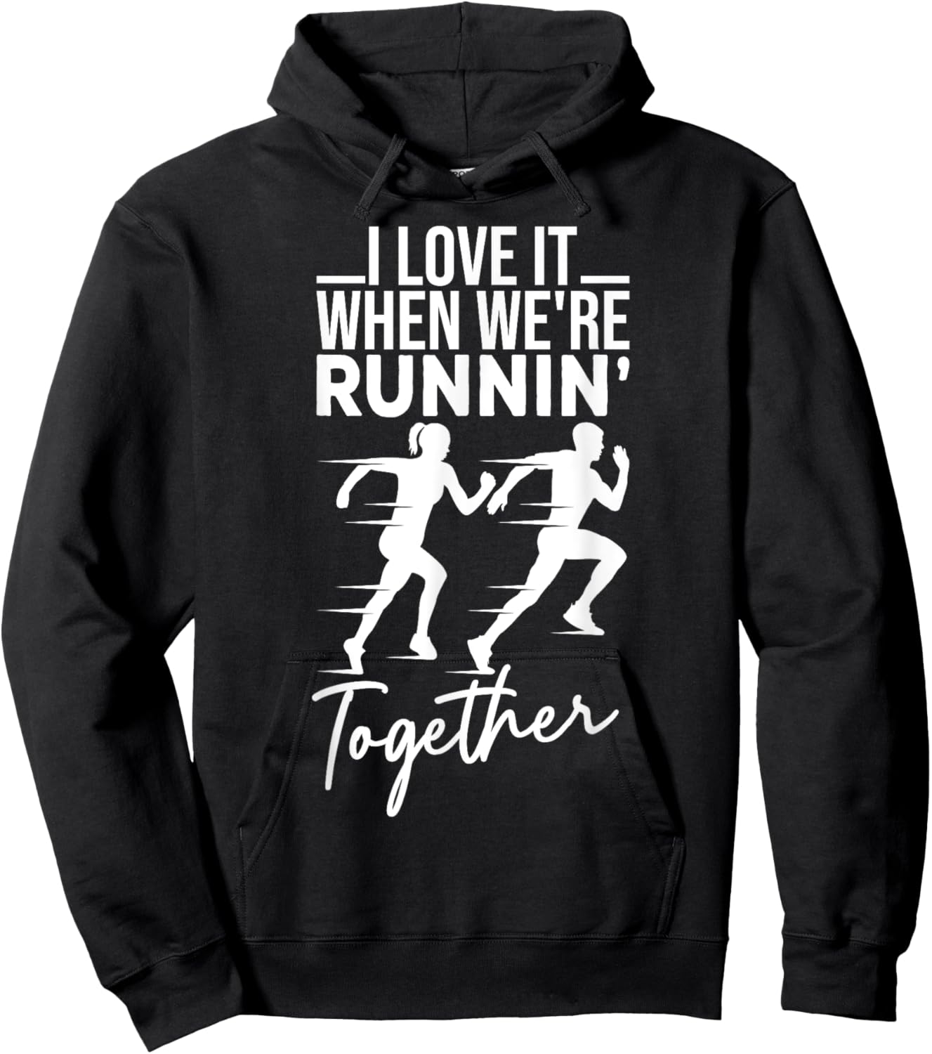 I Love It When We're Running Together Funny Running Couple Hoodie - Hoodie | Black