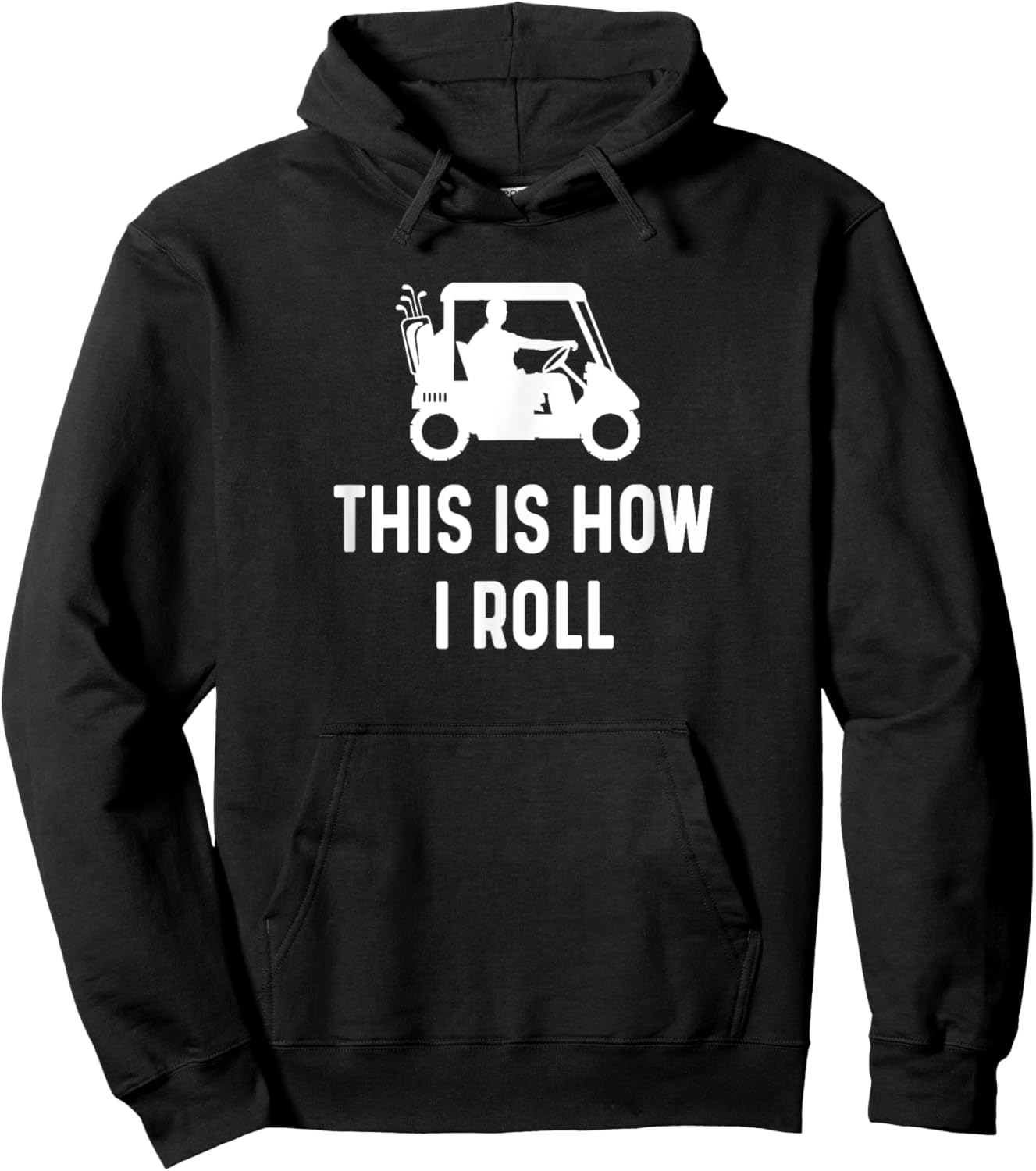 This is How I Roll - Funny Golf Cart Saying Hoodie - Hoodie | Black