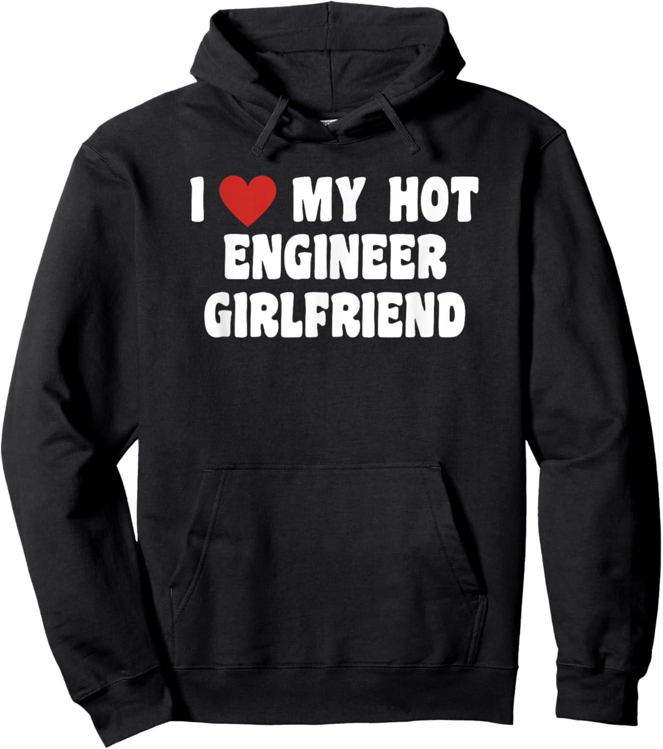I Love My Hot Engineer Girlfriend Hoodie - Hoodie | Black