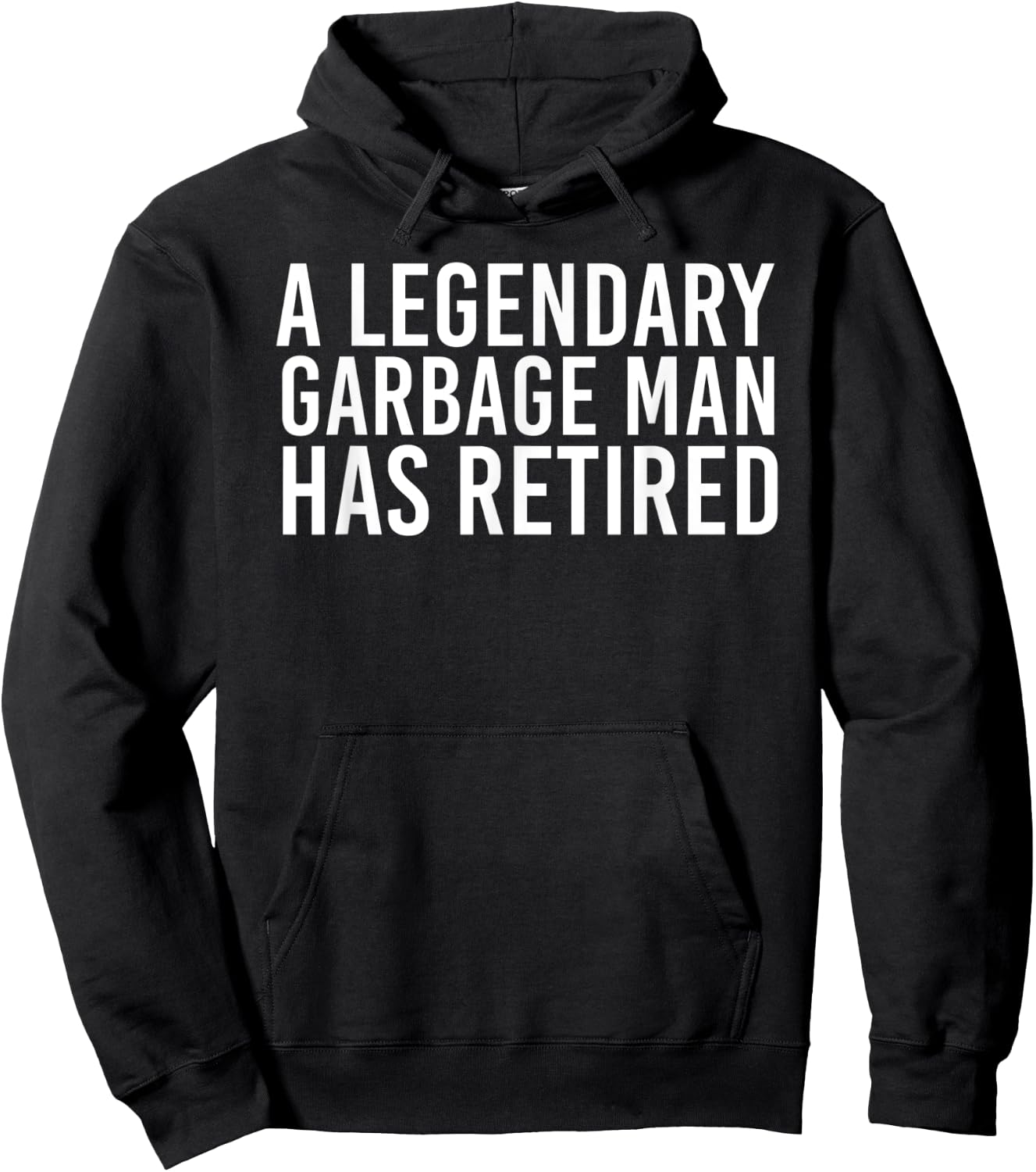 A LEGENDARY GARBAGE MAN RETIRED Funny Retirement Trash Gift Hoodie - Hoodie | Black