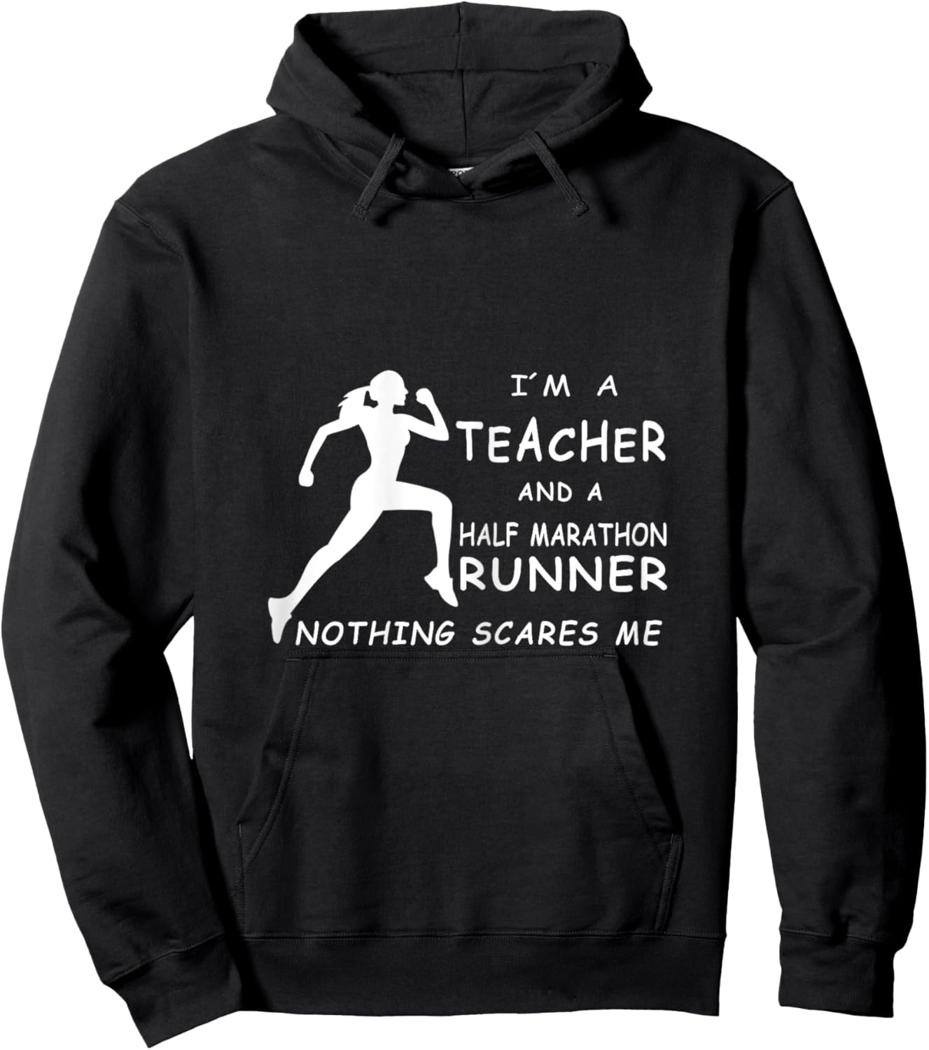 I´m A Teacher And A Half Marathon Runner Nothing Scares Me Women Hoodie - Hoodie | Black