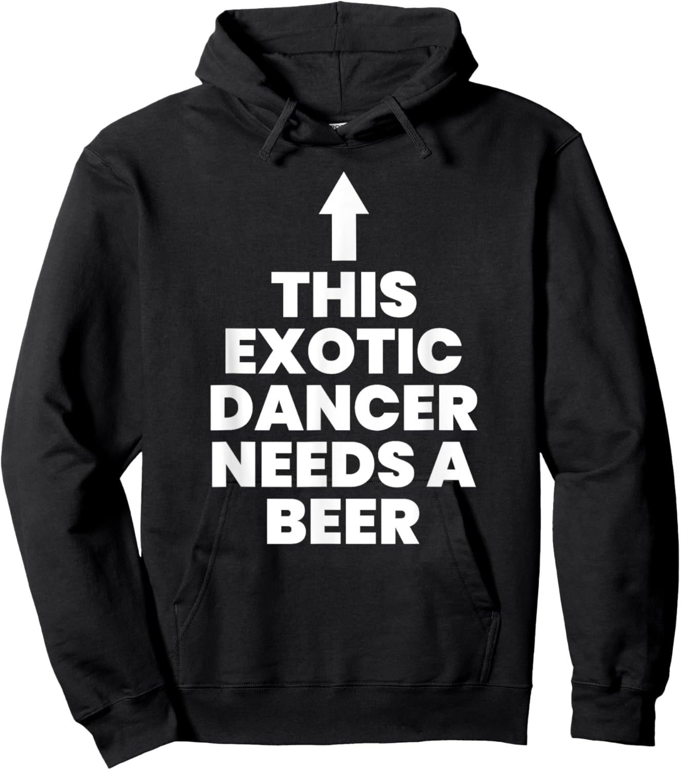 This Exotic Dancer Needs A Beer Hoodie - Hoodie | Black