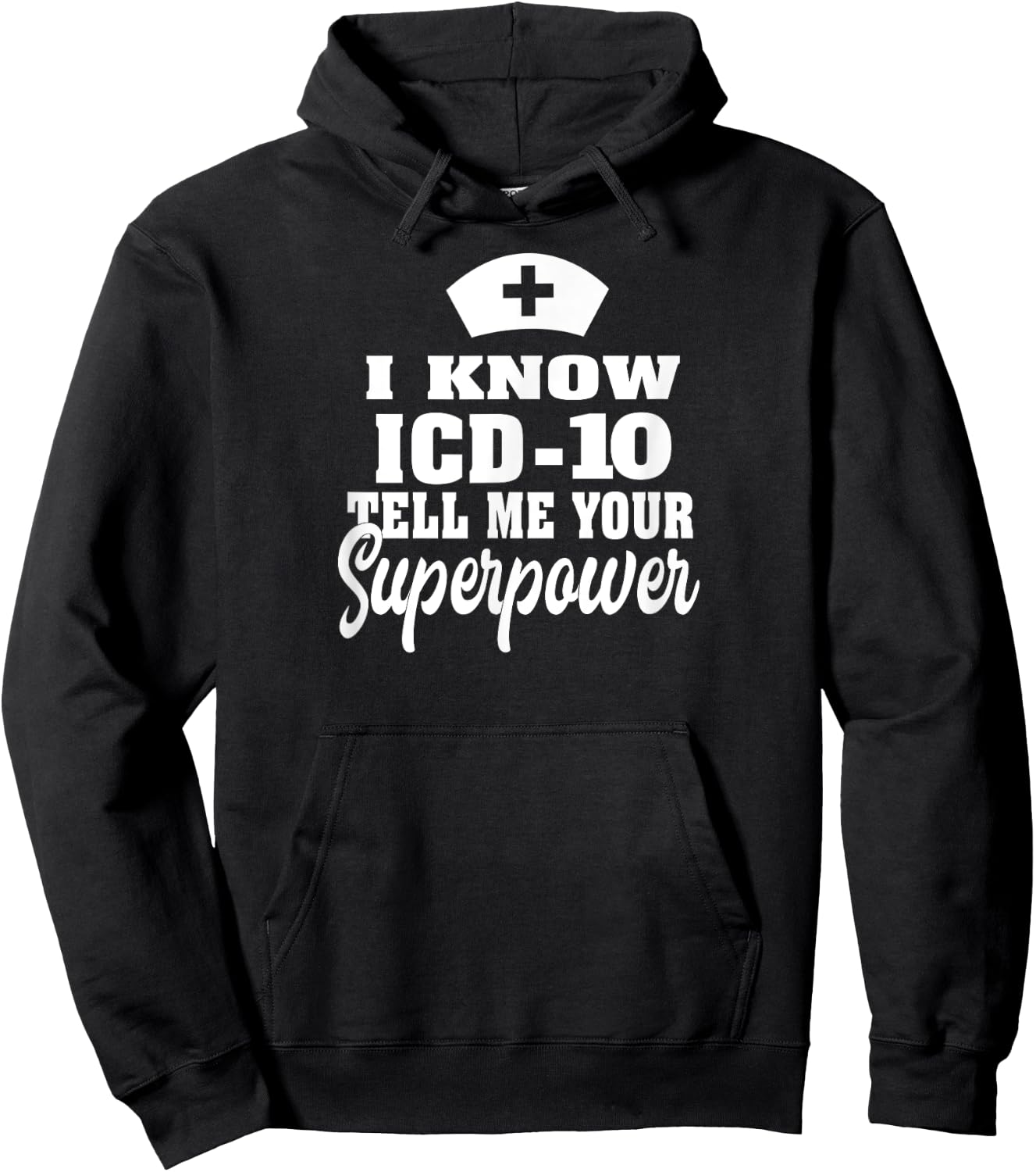 I know ICD-10 | Medical Coder Medical Biller Apparel Hoodie - Hoodie | Black