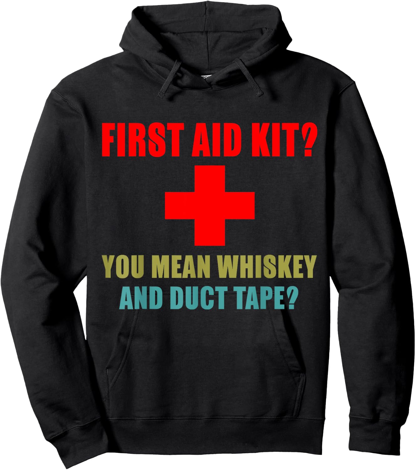 First Aid Kit? Whiskey and Duct Tape? Funny dad joke gag Hoodie - Hoodie | Black