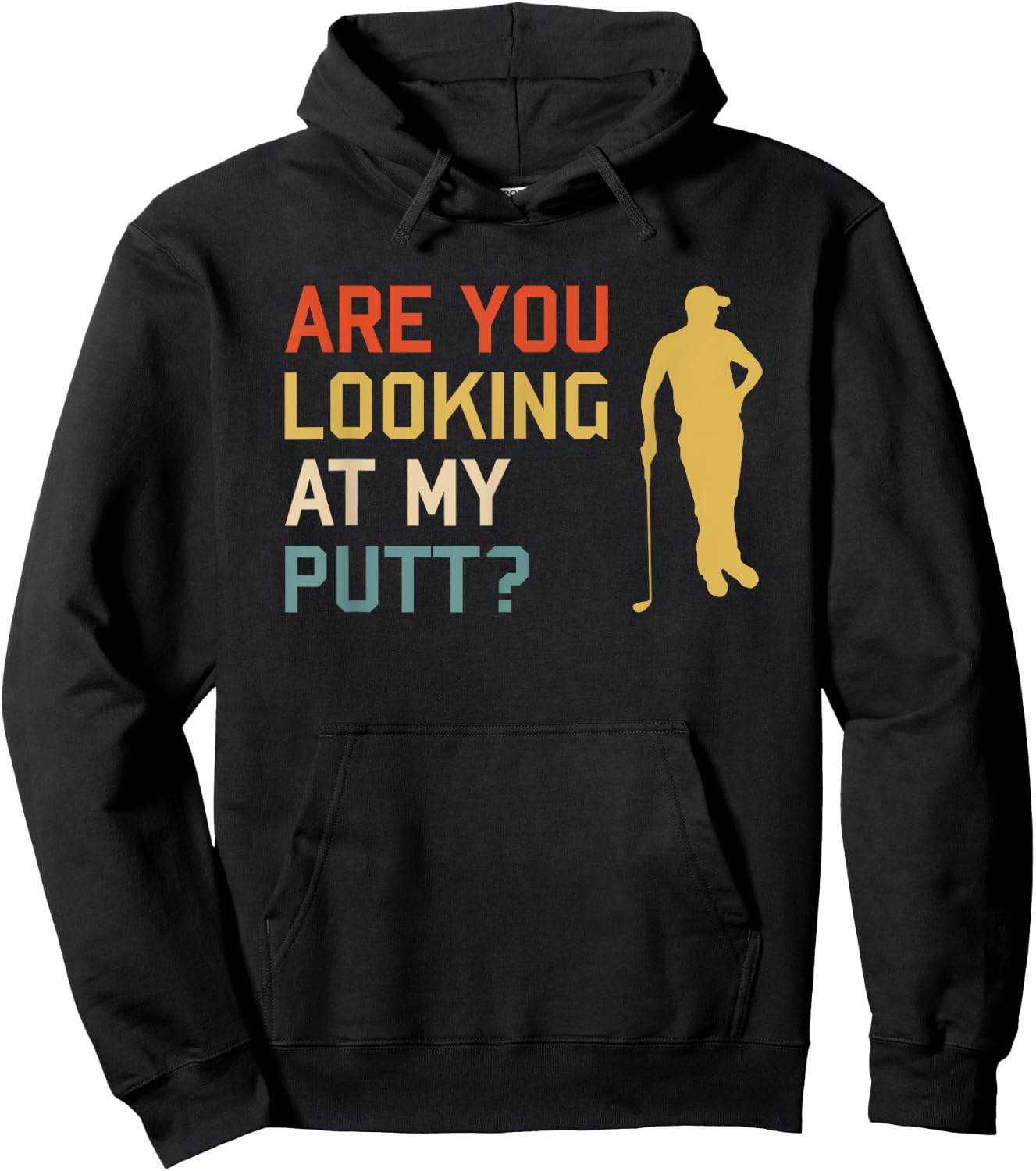 Retro Golf Golfing - Are you looking at my PUTT Hoodie - Hoodie | Black