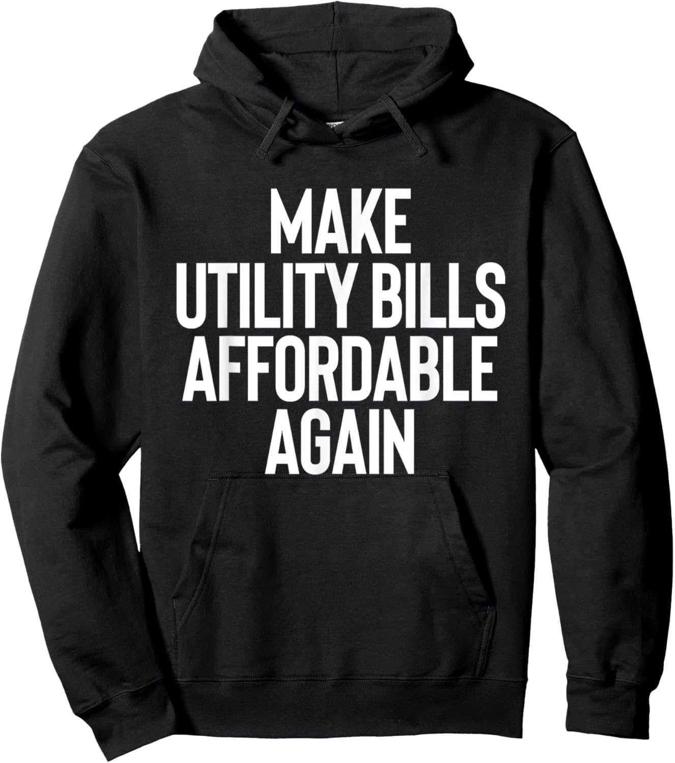 Make Utility Bills Affordable Funny Sarcastic Humor Design Hoodie - Hoodie | Black