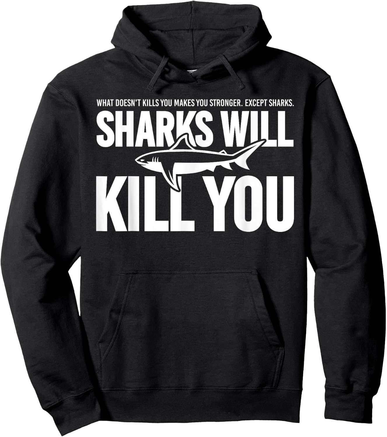 Clothes Statement Sarcastic Sarcasm Sharks Will Kill You Hoodie - Hoodie | Black