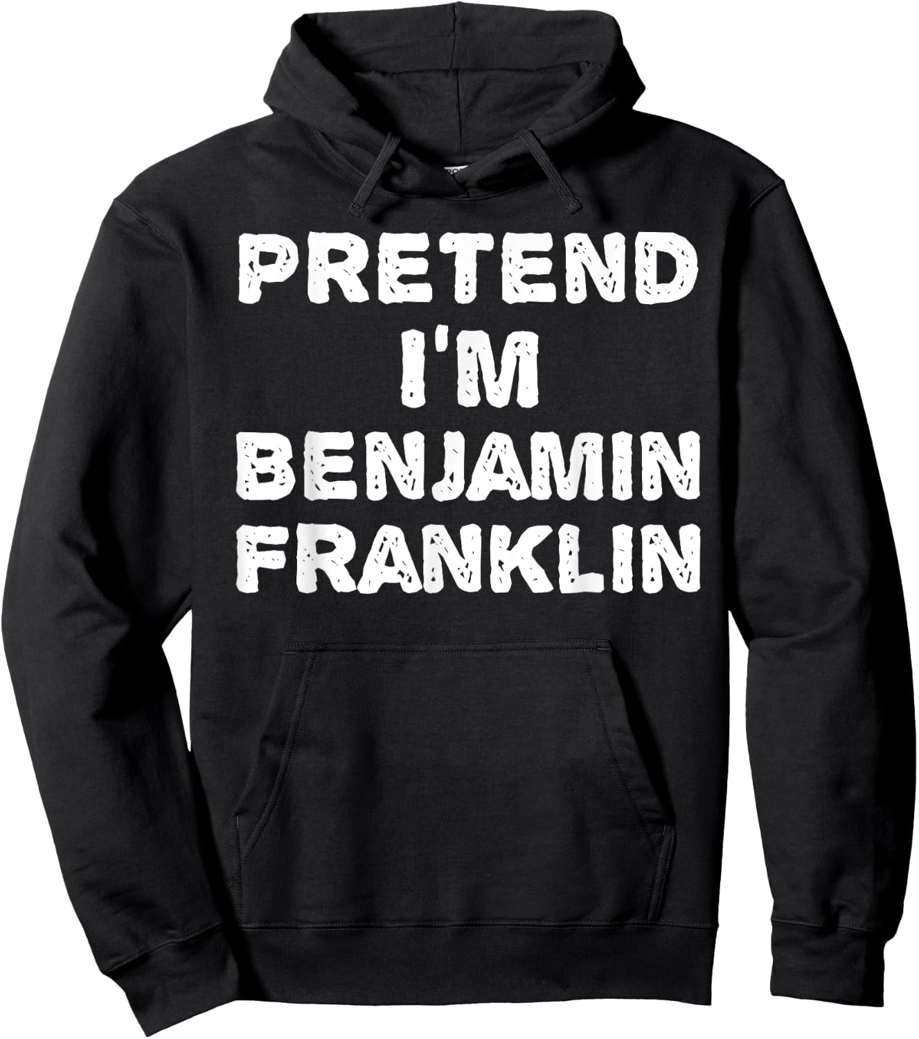 PRETEND I'M BENJAMIN FRANKLIN Funny Halloween DIY Costume Hoodie - Hoodie | Black