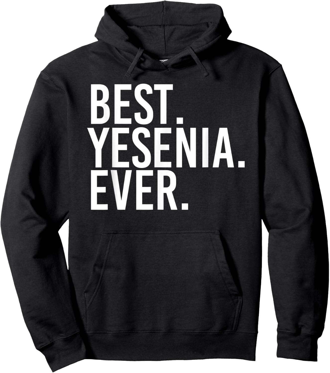 BEST. YESENIA. EVER. Gift Name Funny Personalized Women Hoodie - Hoodie | Black
