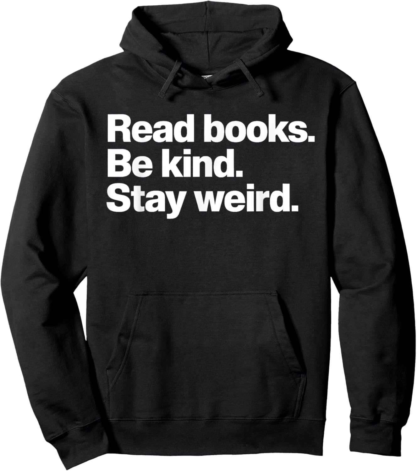 Read Books Be Kind Stay Weird Hoodie - Hoodie | Black