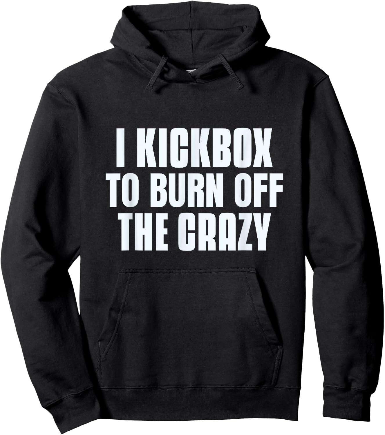 Funny Saying Of I Kickbox To Burn Off The Crazy Kickboxers Hoodie - Hoodie | Black
