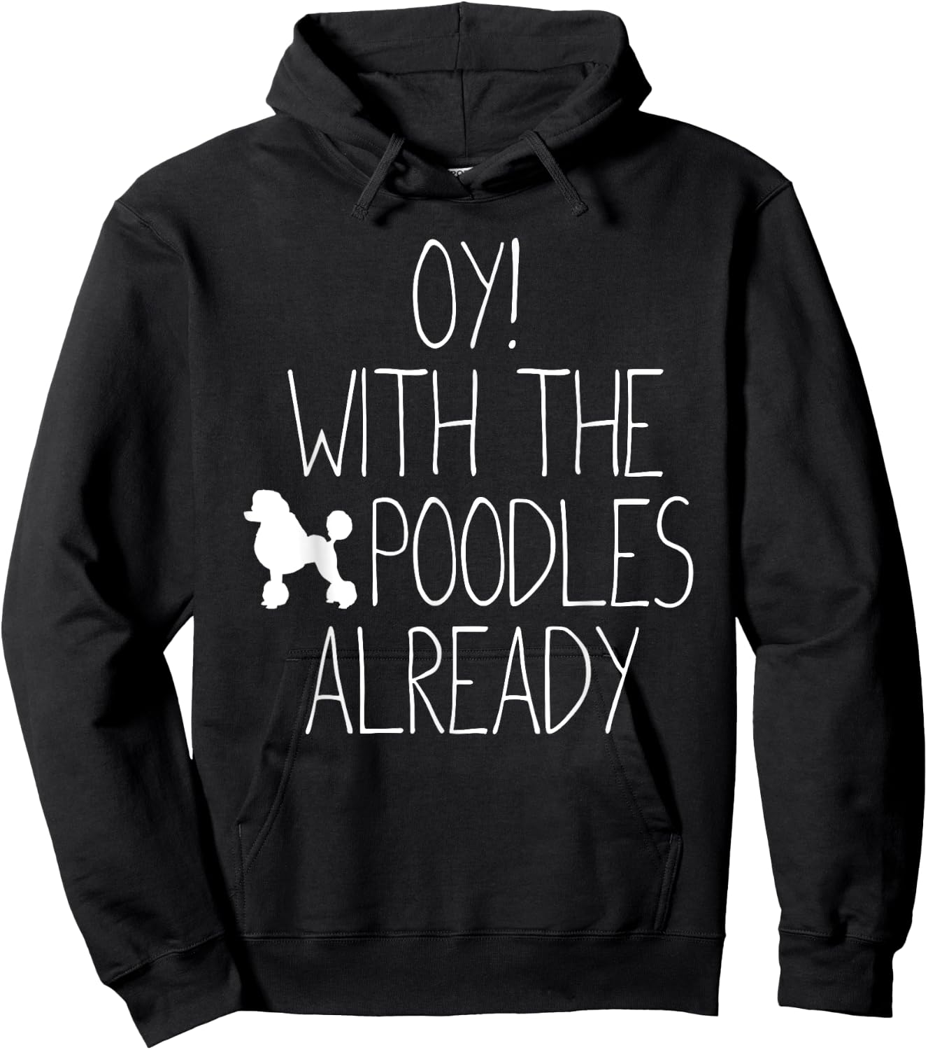 Funny Poodle Dog Lovers Gift - Oy! With The Poodles Already Women Kids Hoodie - Hoodie | Black
