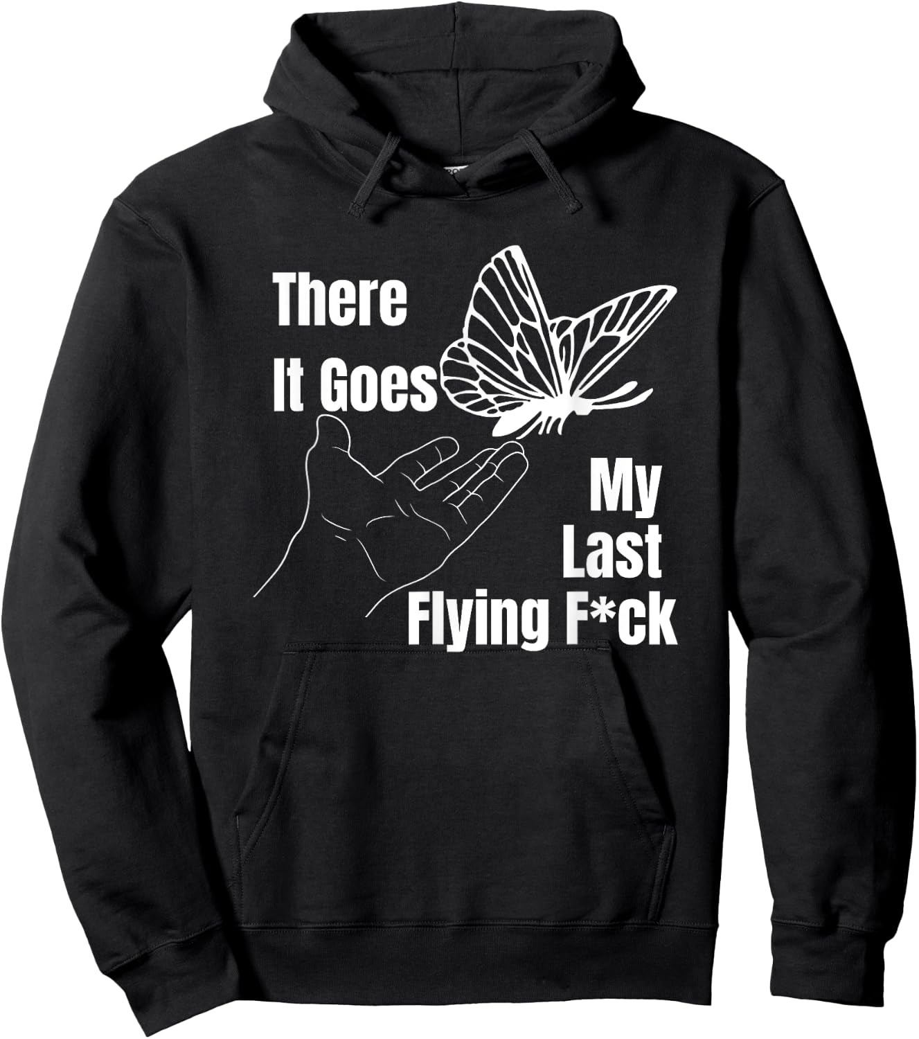 There it goes My last flying fuck, Funny sarcastic Hoodie - Hoodie | Black