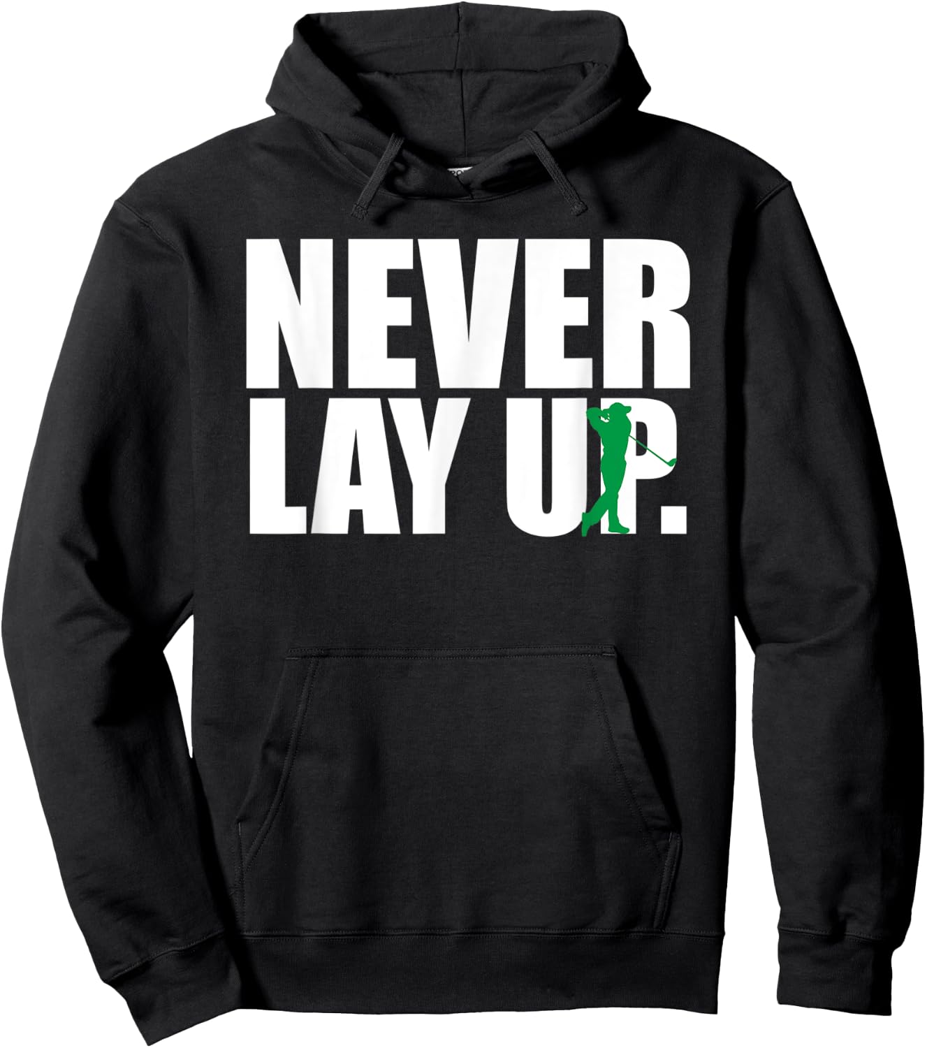 Never Lay Up Funny Golf Hoodie - Hoodie | Black