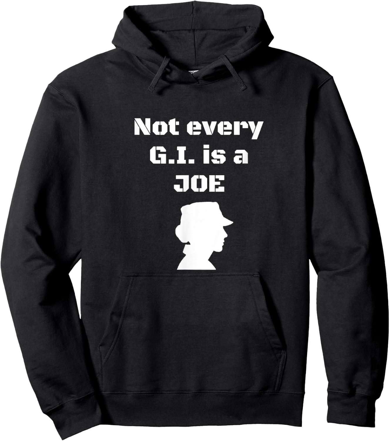 Not every G.I. is a Joe Funny female soldier patriotic army Hoodie - Hoodie | Black