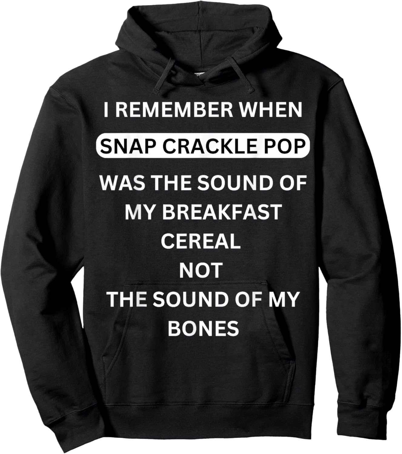 I remember when Snap Crackle and Pop funny old people saying Hoodie - Hoodie | Black