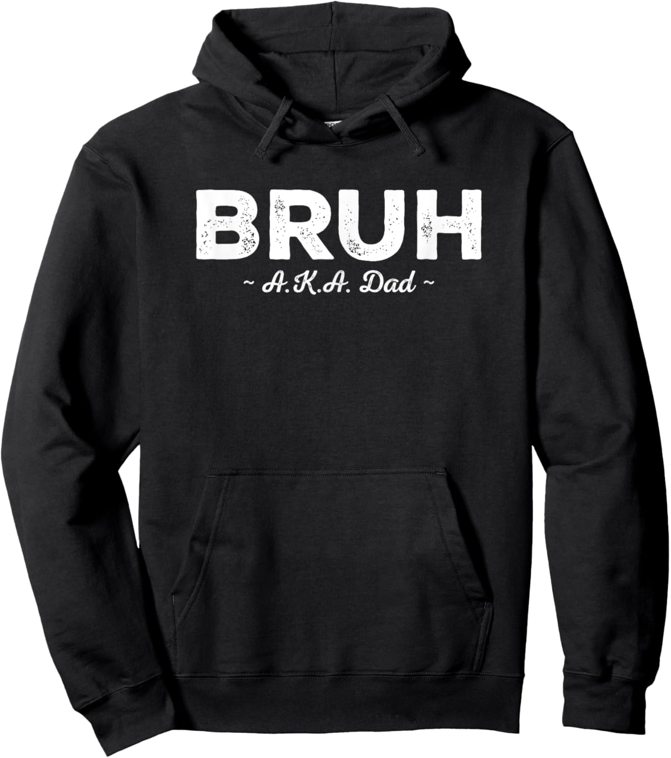 Bruh AKA Dad Funny Sarcastic Also Known As Quote Fathers Day Hoodie - Hoodie | Black