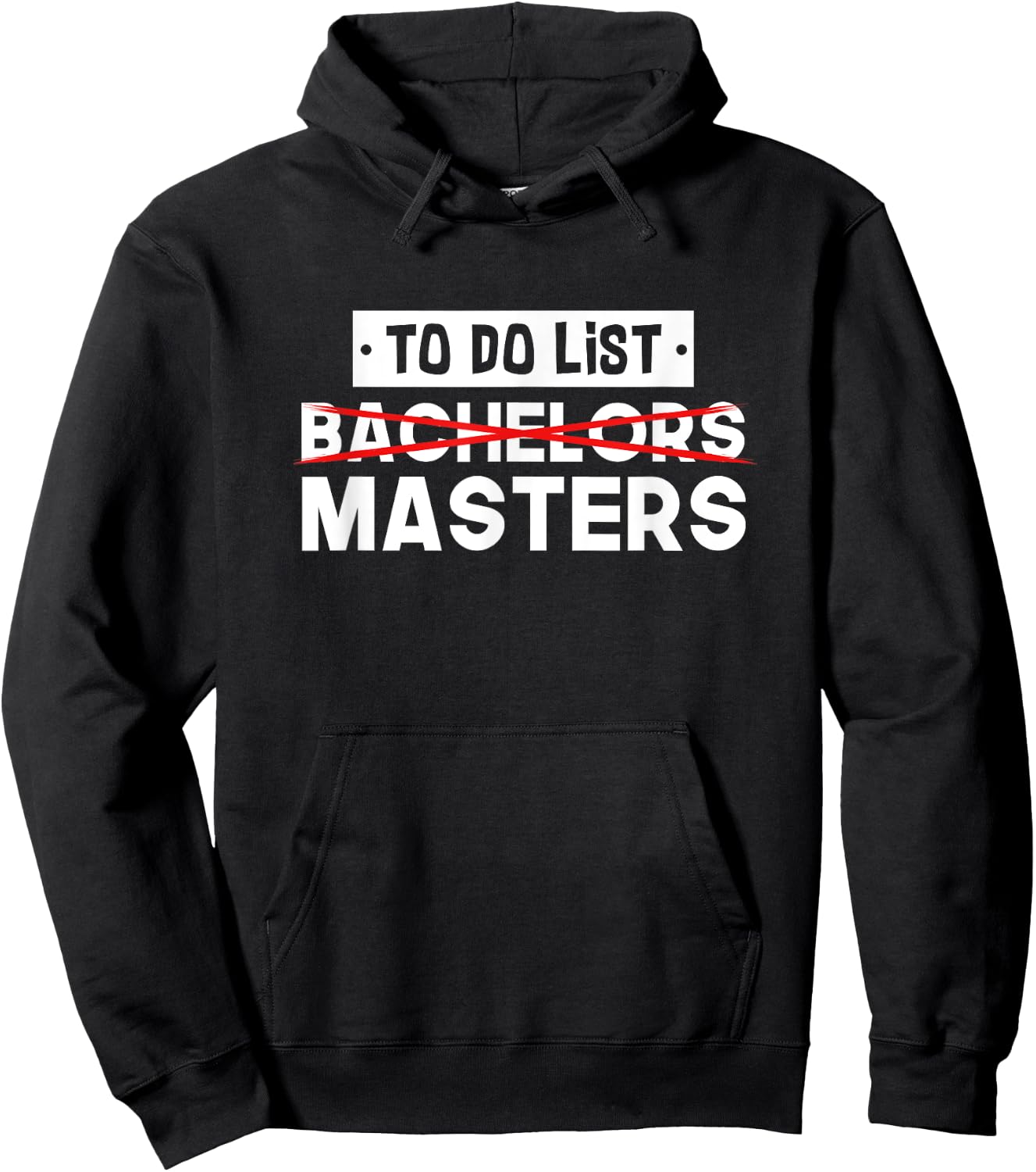 To Do List - Bachelors Masters - Degree College Graduation Hoodie - Hoodie | Black