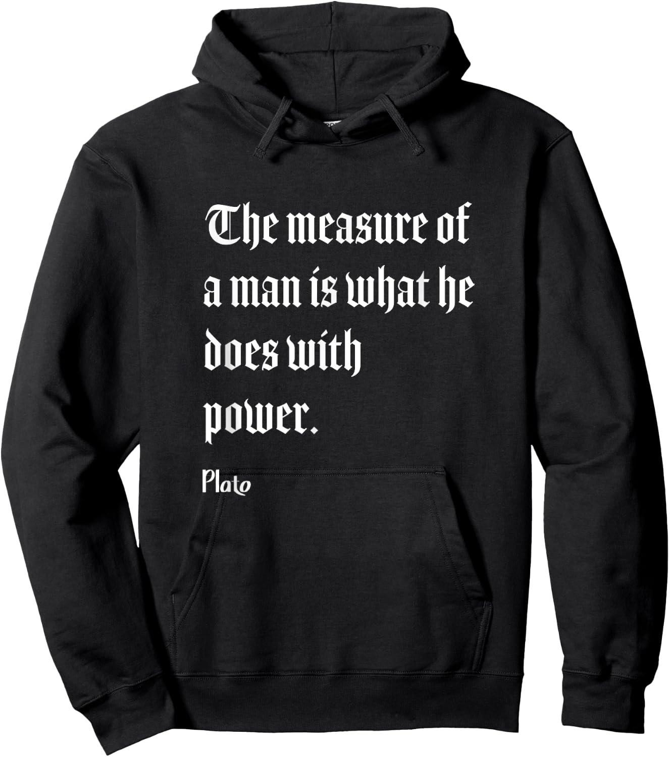 Measure Of Man Power Plato Philosophy Quote Hoodie - Hoodie | Black
