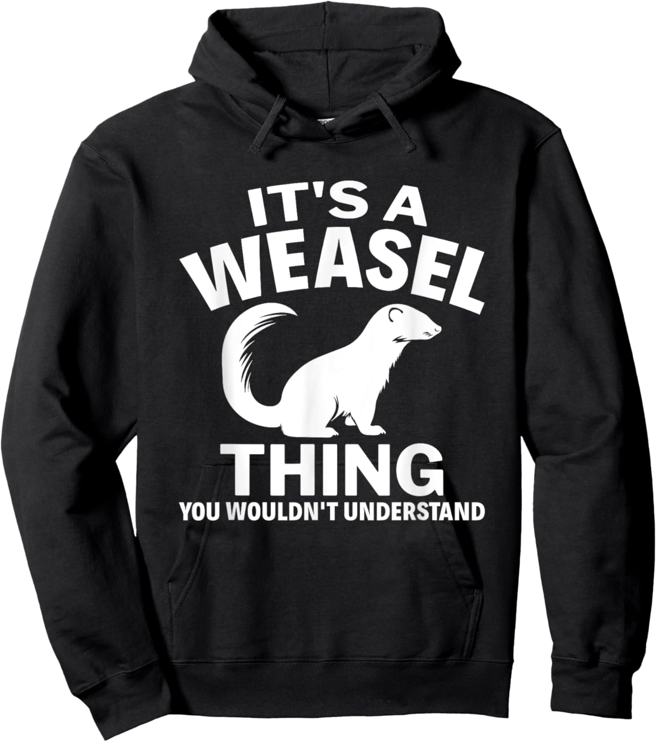 It's A Weasel Thing You Wouldn't Understand Weasel Lover Hoodie - Hoodie | Black