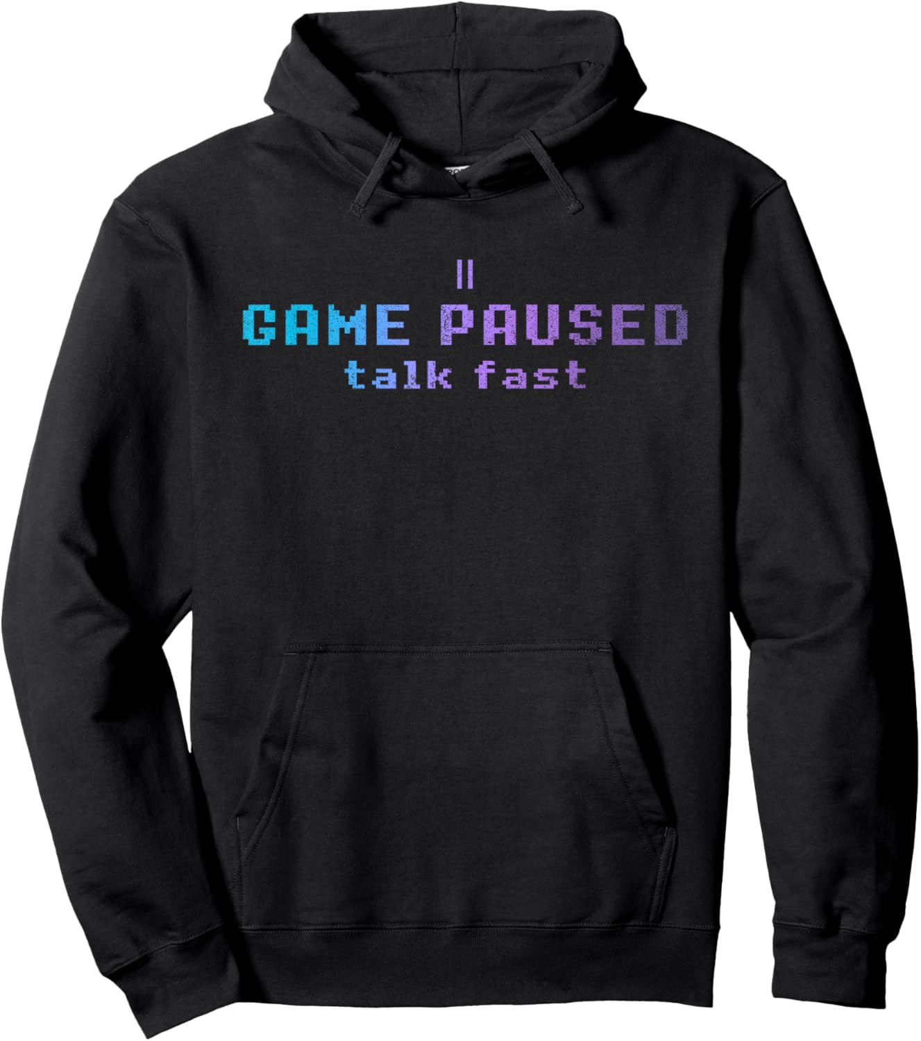 Game Paused Talk Fast Funny Professional Gamer Gift Gaming Hoodie - Hoodie | Black
