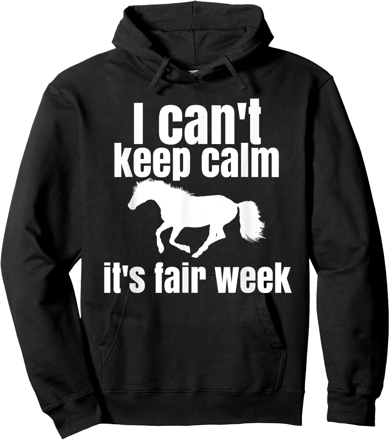 I Can't Keep Calm It's Fair Week Funny Horse Show Hoodie - Hoodie | Black