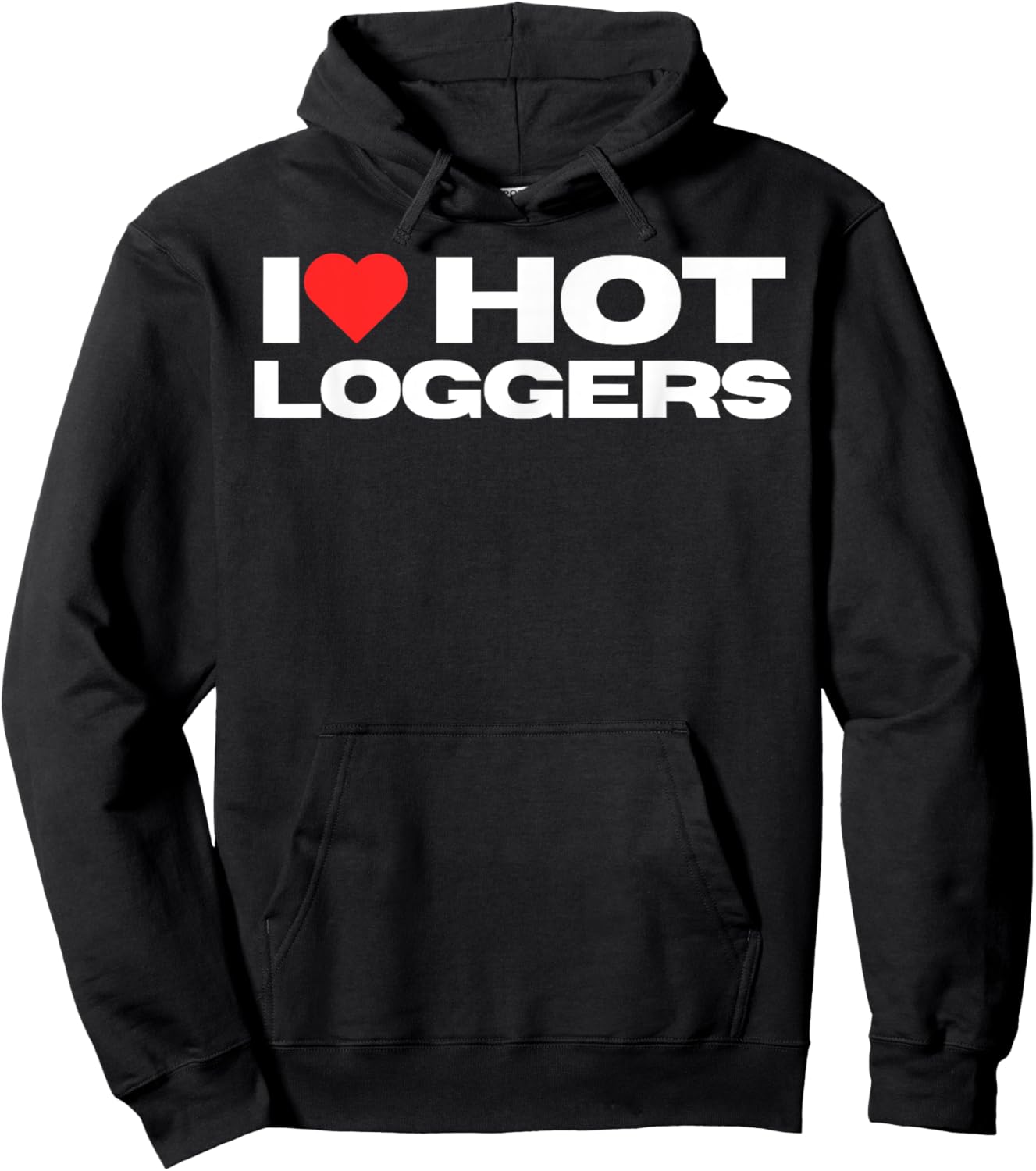 I Love Hot Loggers Funny Logging Worker Mom Wife Girlfriend Hoodie - Hoodie | Black
