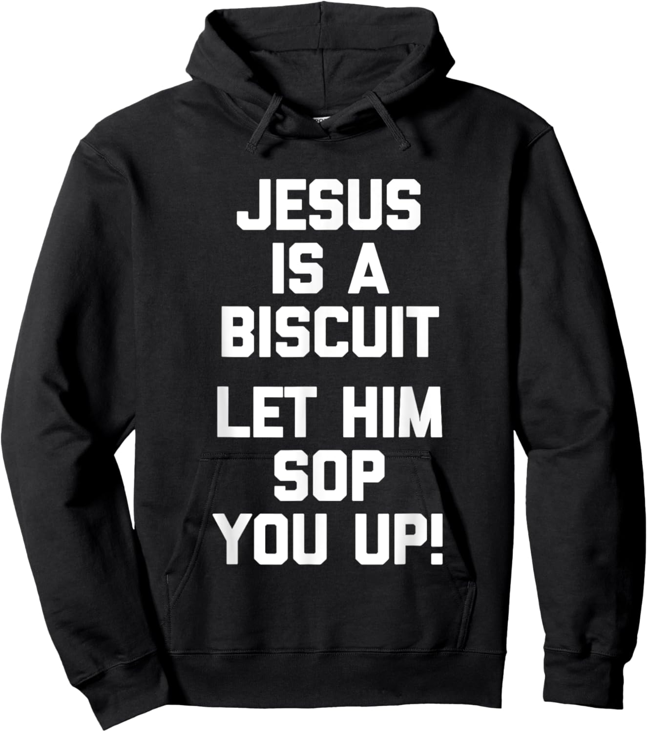 Jesus Is A Biscuit (Let Him Sop You Up) Funny Catholic Jesus Hoodie - Hoodie | Black