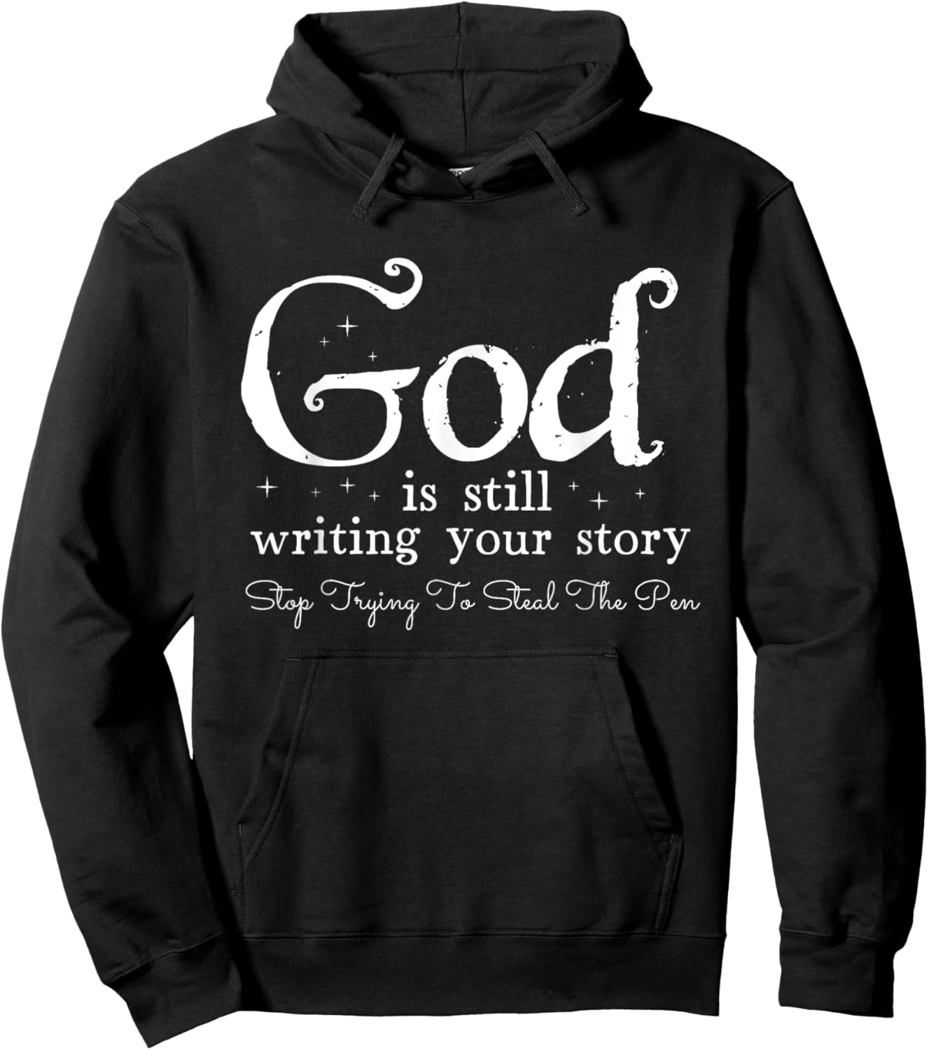 God Is Still Writing Your Story - To Steal The Pen Hoodie - Hoodie | Black