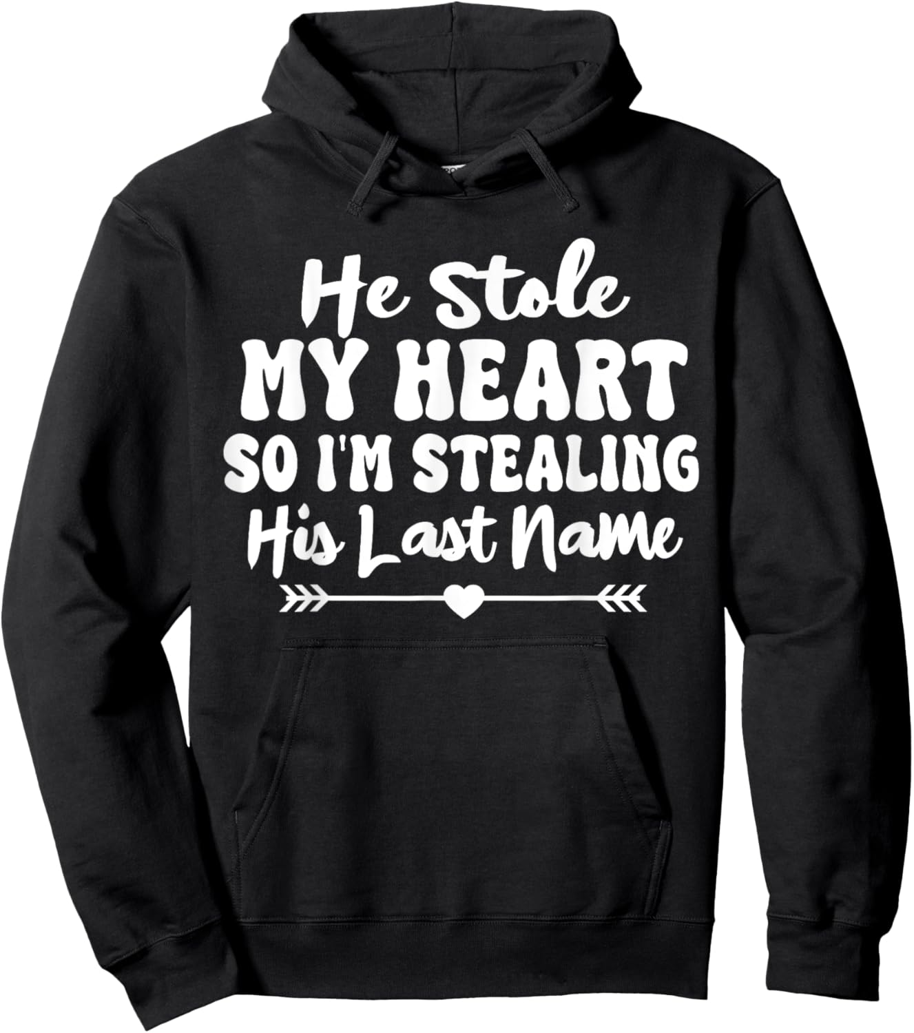 He Stole My Heart So I'm Stealing His Last Name Cute Hoodie - Hoodie | Black