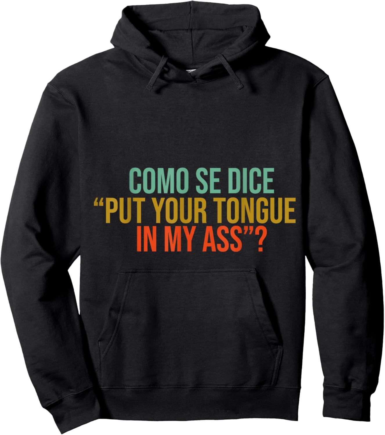 Como Se Dice Put Your Tongue In My Ass Funny mems jock Hoodie - Hoodie | Black