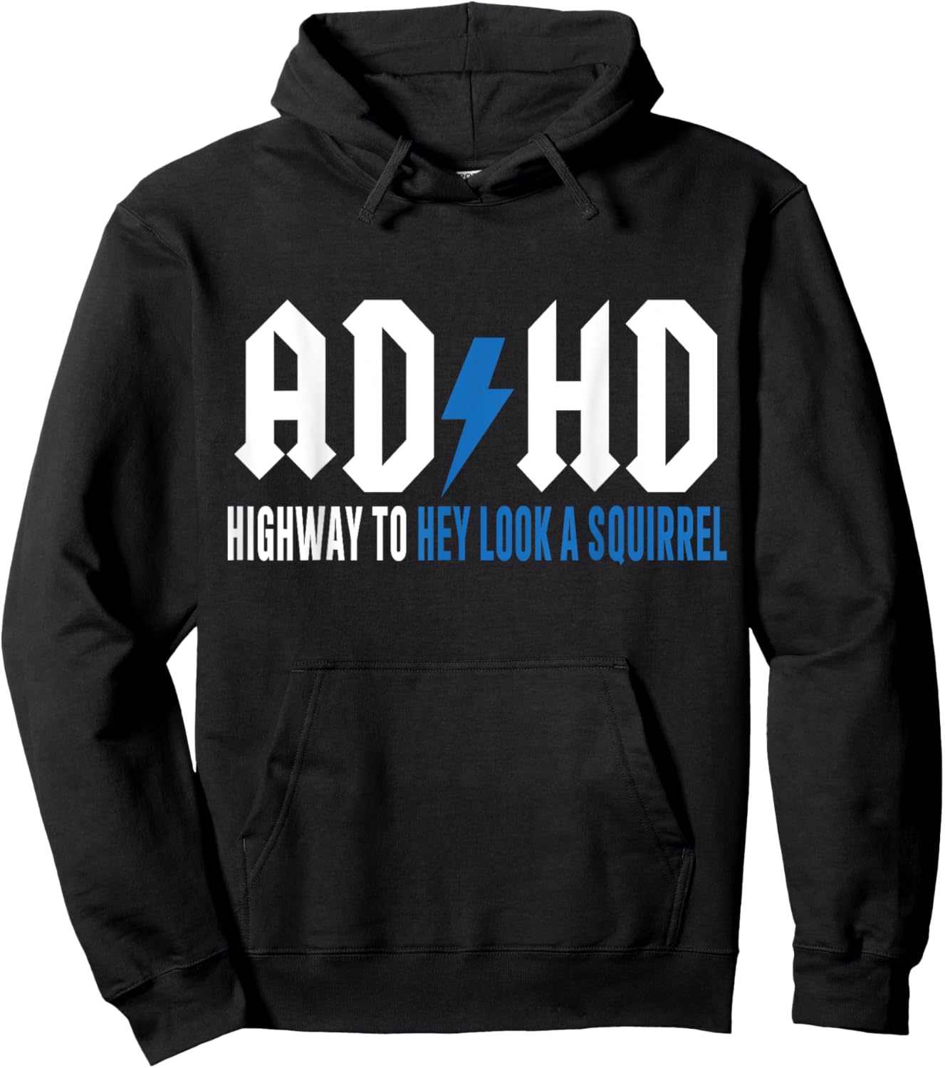 ADHD Highway to Hey Look a Squirrel , Small Hoodie - Hoodie | Black