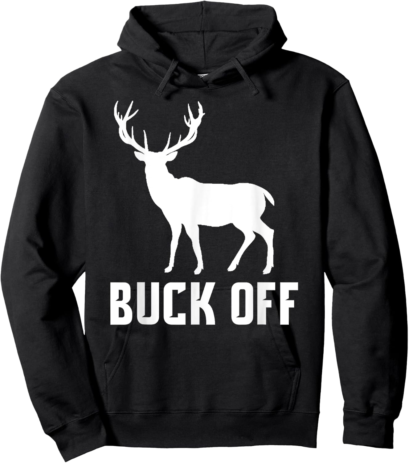 Buck Off Hunting Shirt Funny Deer Gift Big Buck Hoodie - Hoodie | Black