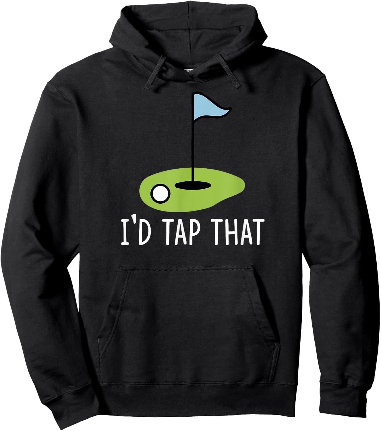 I'd Tap That Sarcasm Gag Funny Best Golf Joke Fathers Day Hoodie - Hoodie | Black