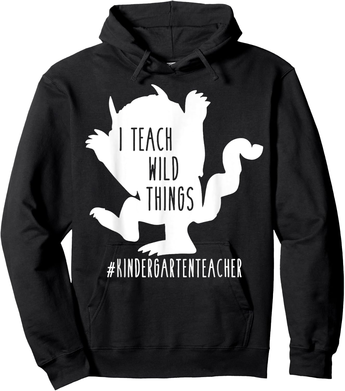 I Teach Wild Things Kindergarten Teacher Hoodie - Hoodie | Black
