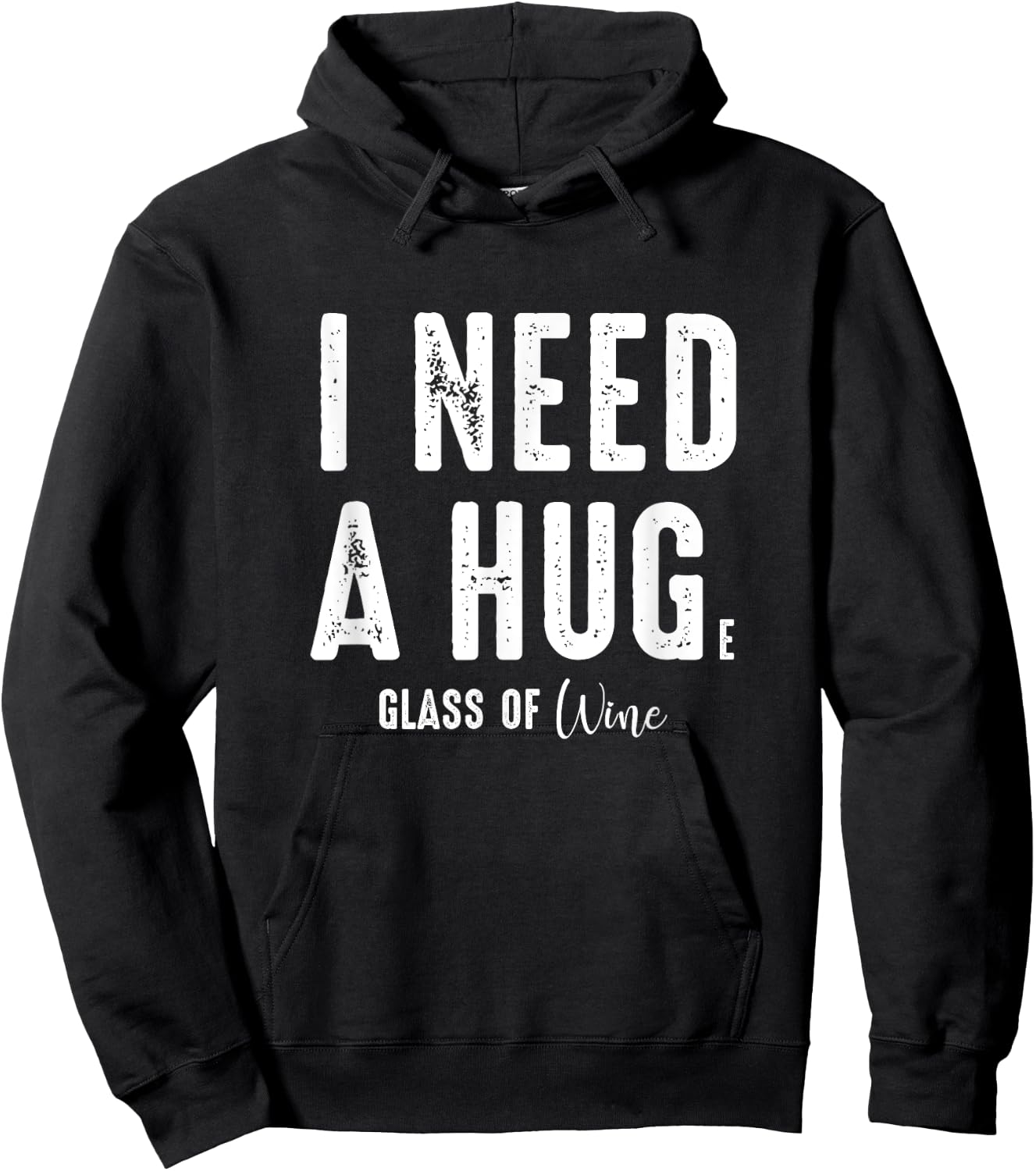 I Need a Hug Large Glass Wine Funny Drinking Party Gift Hoodie - Hoodie | Black