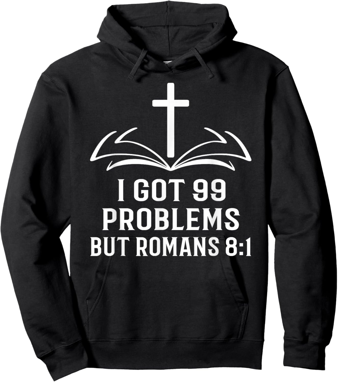 I got 99 Problems but Romans 8:1 Christian Easter Hoodie - Hoodie | Black