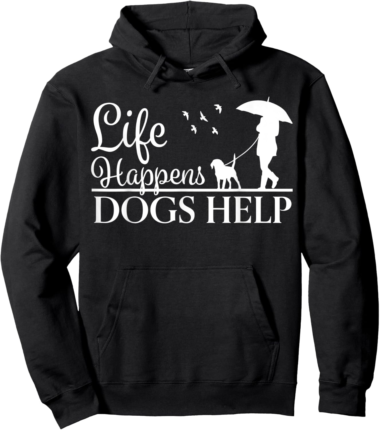 Beautiful Dog Design - Life Happens, Dogs Help Hoodie - Hoodie | Black