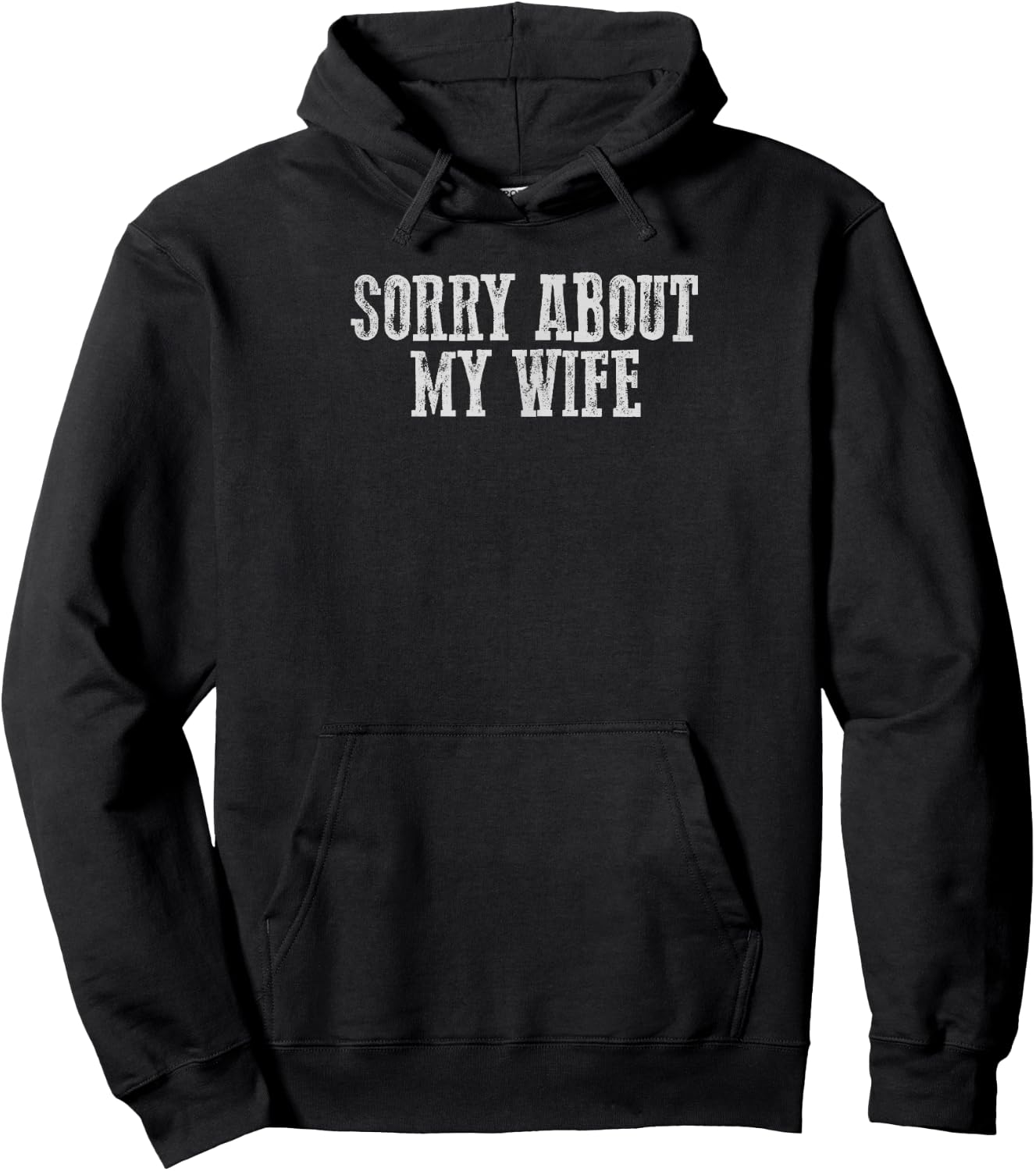 SORRY ABOUT MY WIFE Funny Sarcastic Embarrassed Husbands Hoodie - Hoodie | Black