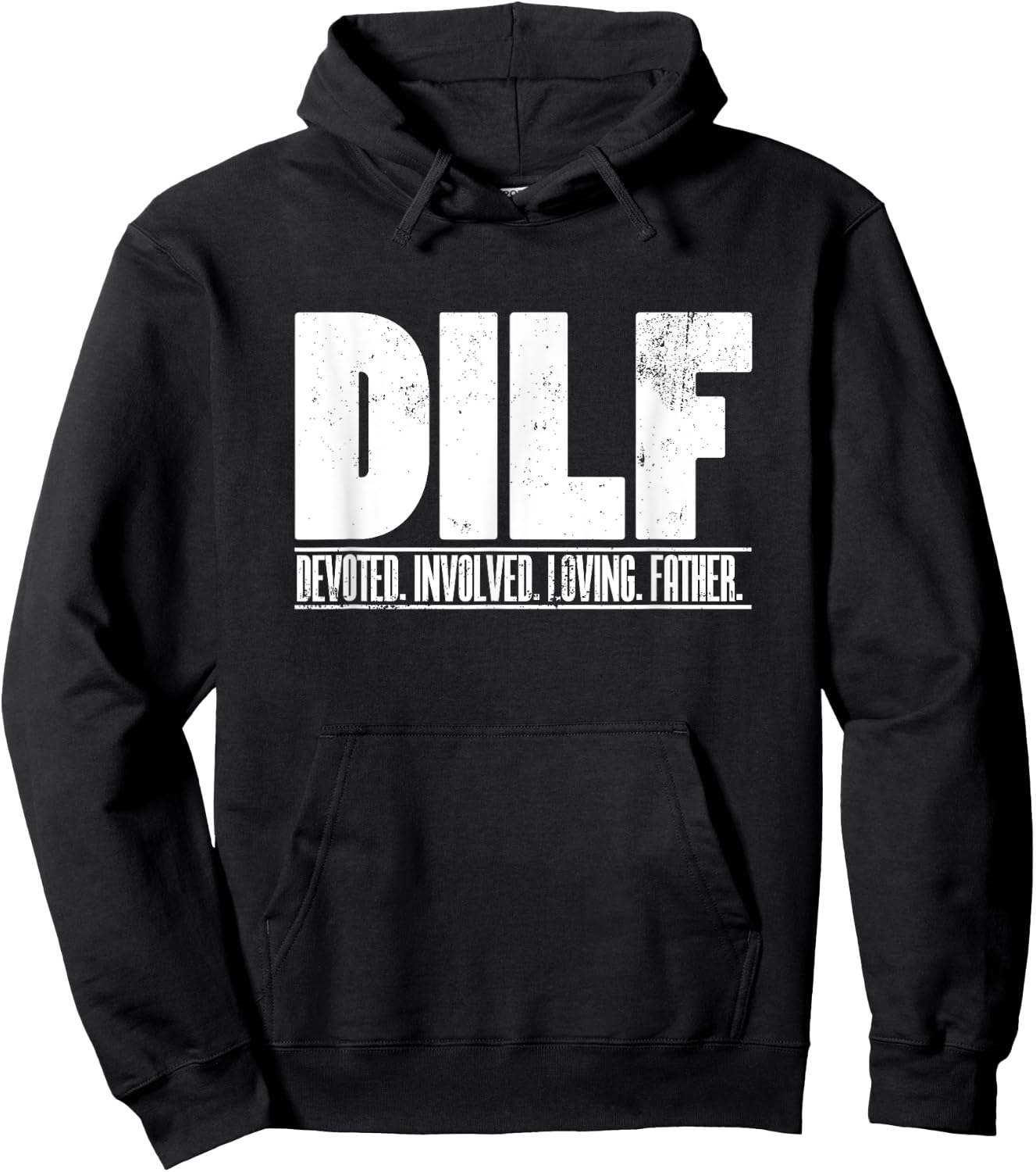 DILF Dedicated Involved Loving Father Funny Quote for Dad Hoodie - Hoodie | Black