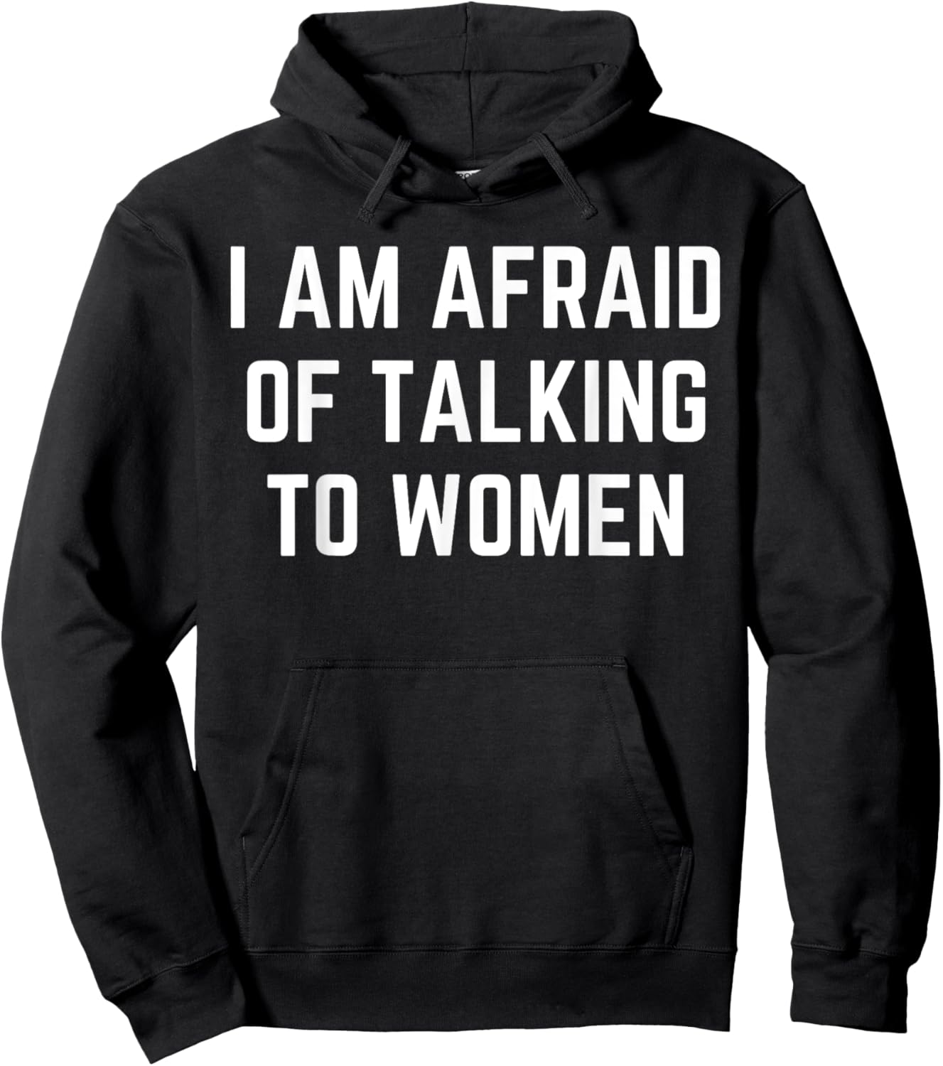 I'm Afraid Of Talking To Women Sarcastic Sayings Hoodie - Hoodie | Black
