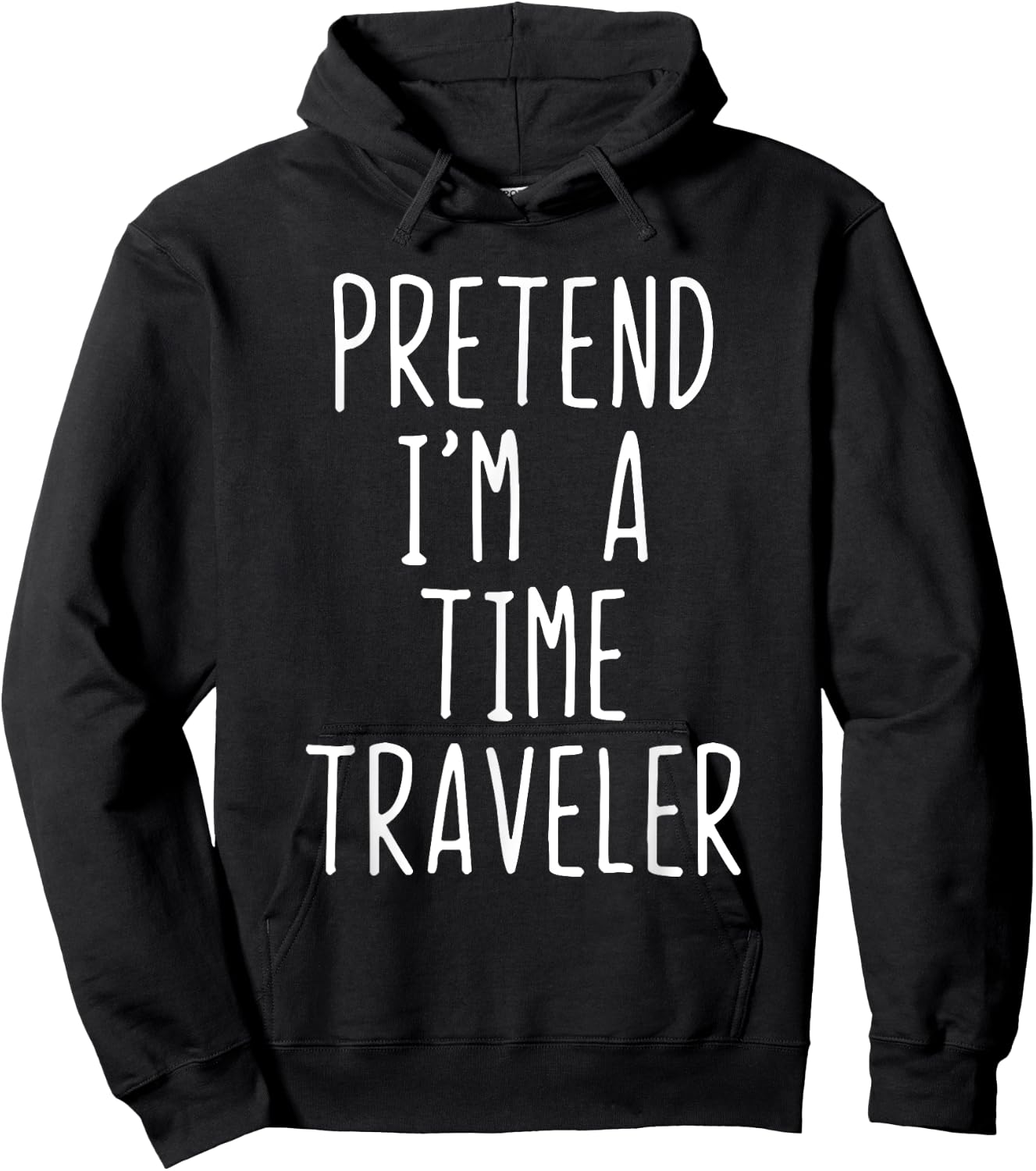 Pretend I'm A Time Traveler Costume Halloween Lazy Travel Hoodie - Hoodie | Black